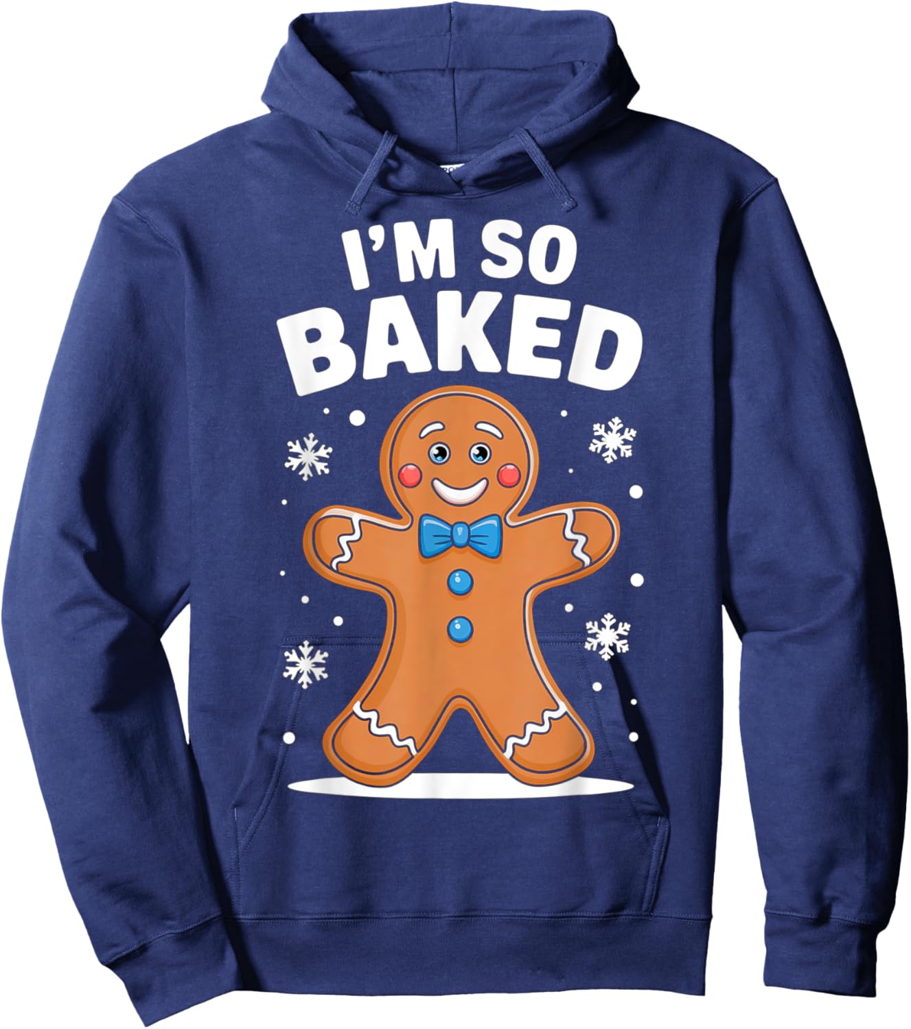 I'm So Baked Gingerbread Man Christmas Funny Cookie Xmas Hoodie - Hoodie | Navy