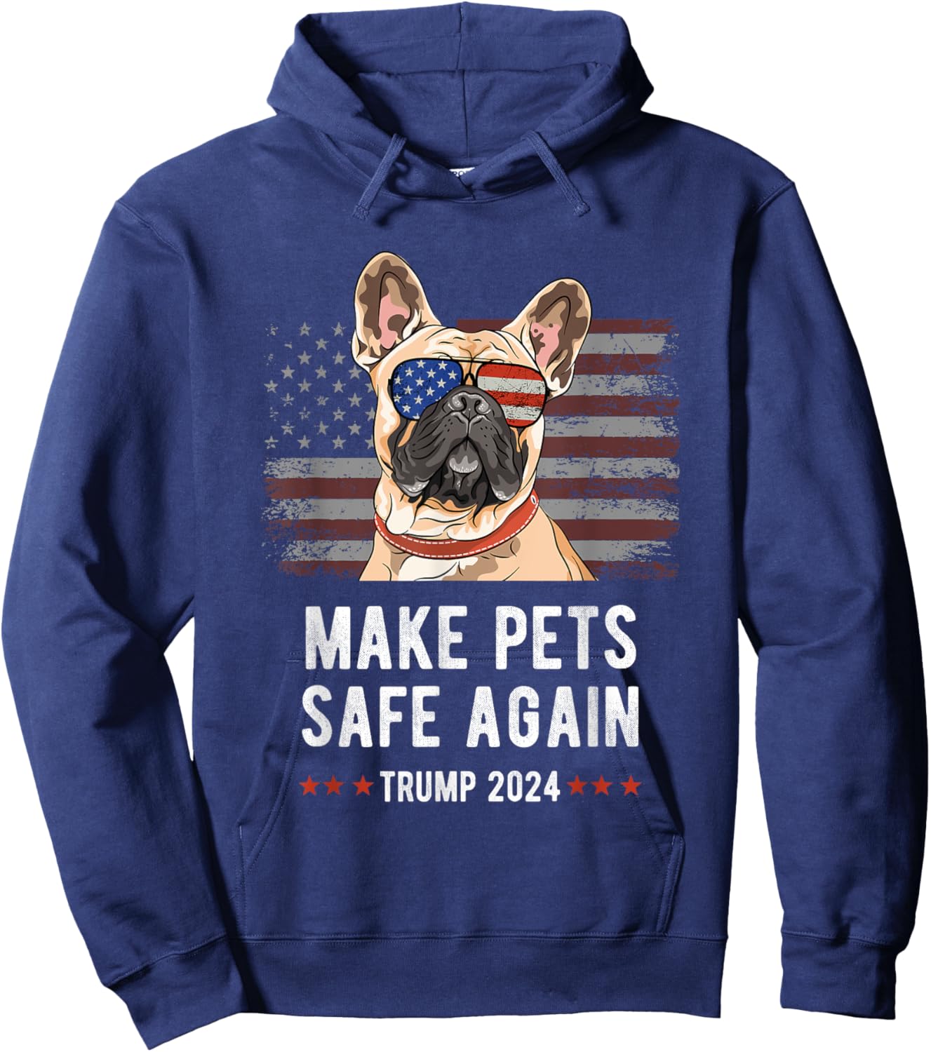 Make Pets Safe Again French Bulldog Dog Trump 2024 Men Women Hoodie - Hoodie | Navy