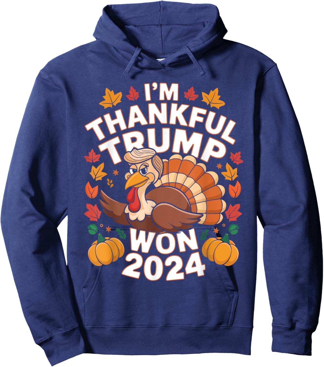 Funny Trump Thanksgiving I'm Thankful Trump Won 2024 Vance Hoodie - Hoodie | Navy