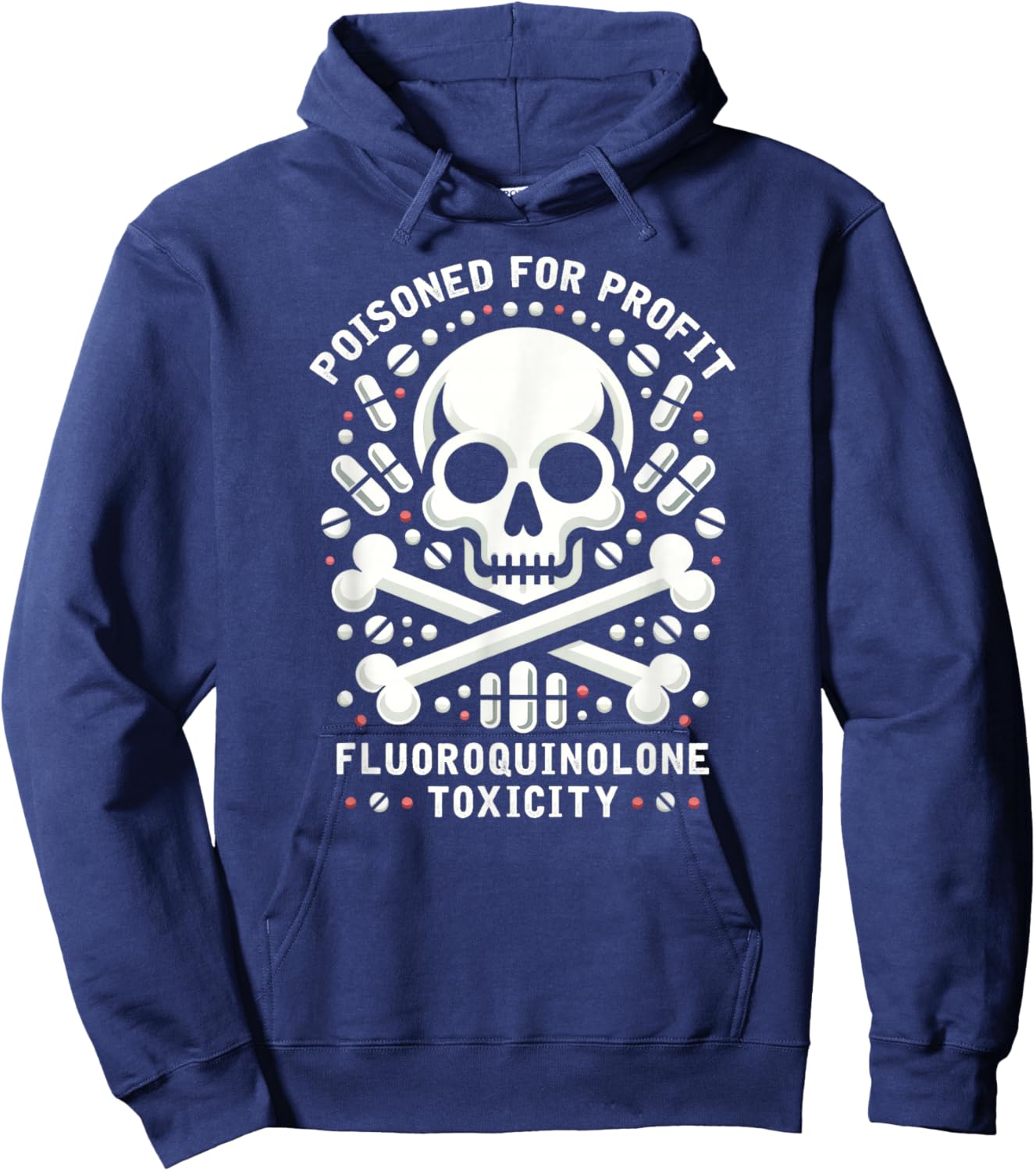 Poisoned For Profit - Fluoroquinolone Toxicity Awareness Hoodie - Hoodie | Navy
