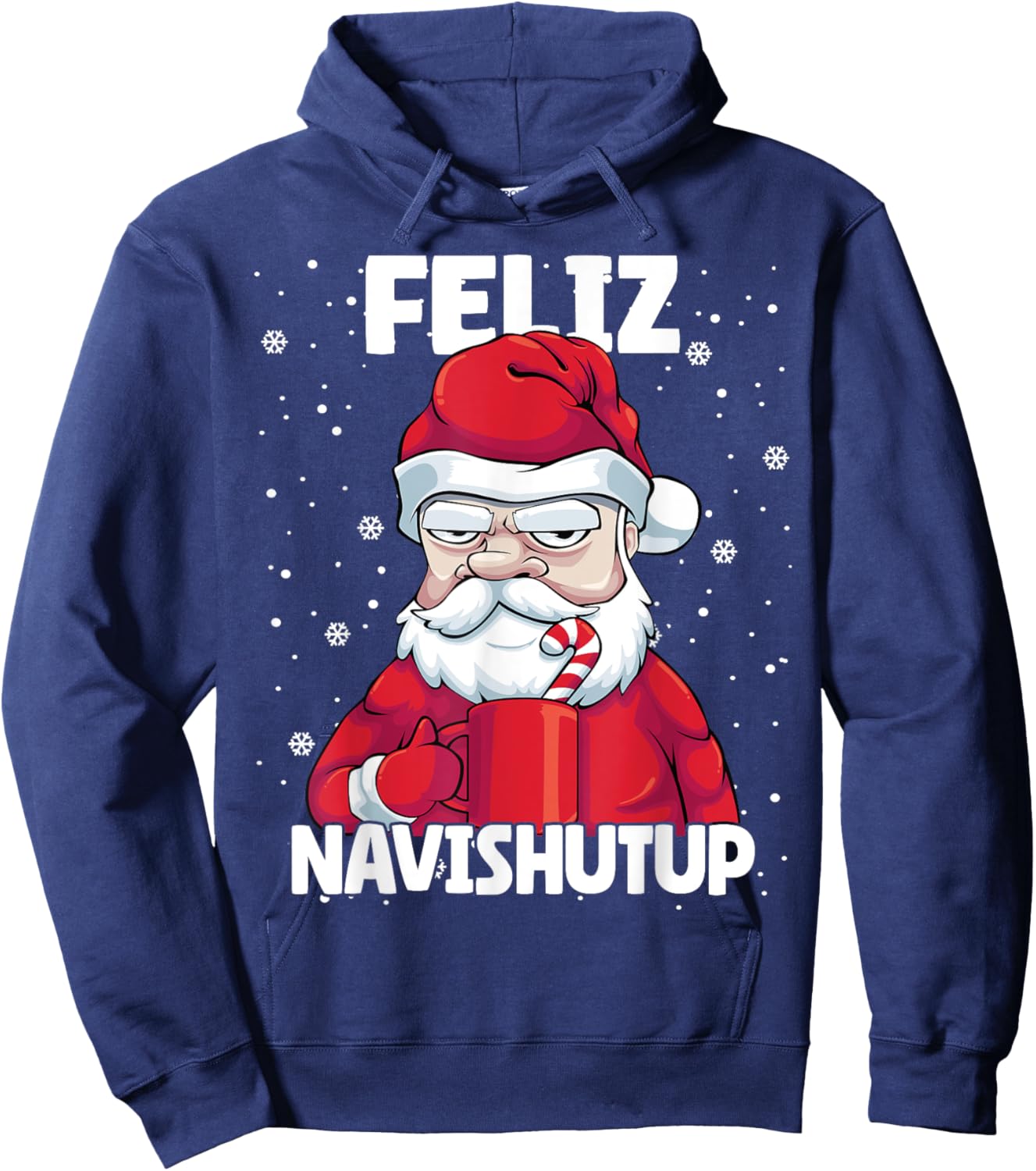 Feliz Navishutup Christmas Naughty inappropriate Santa Humor Hoodie - Hoodie | Navy