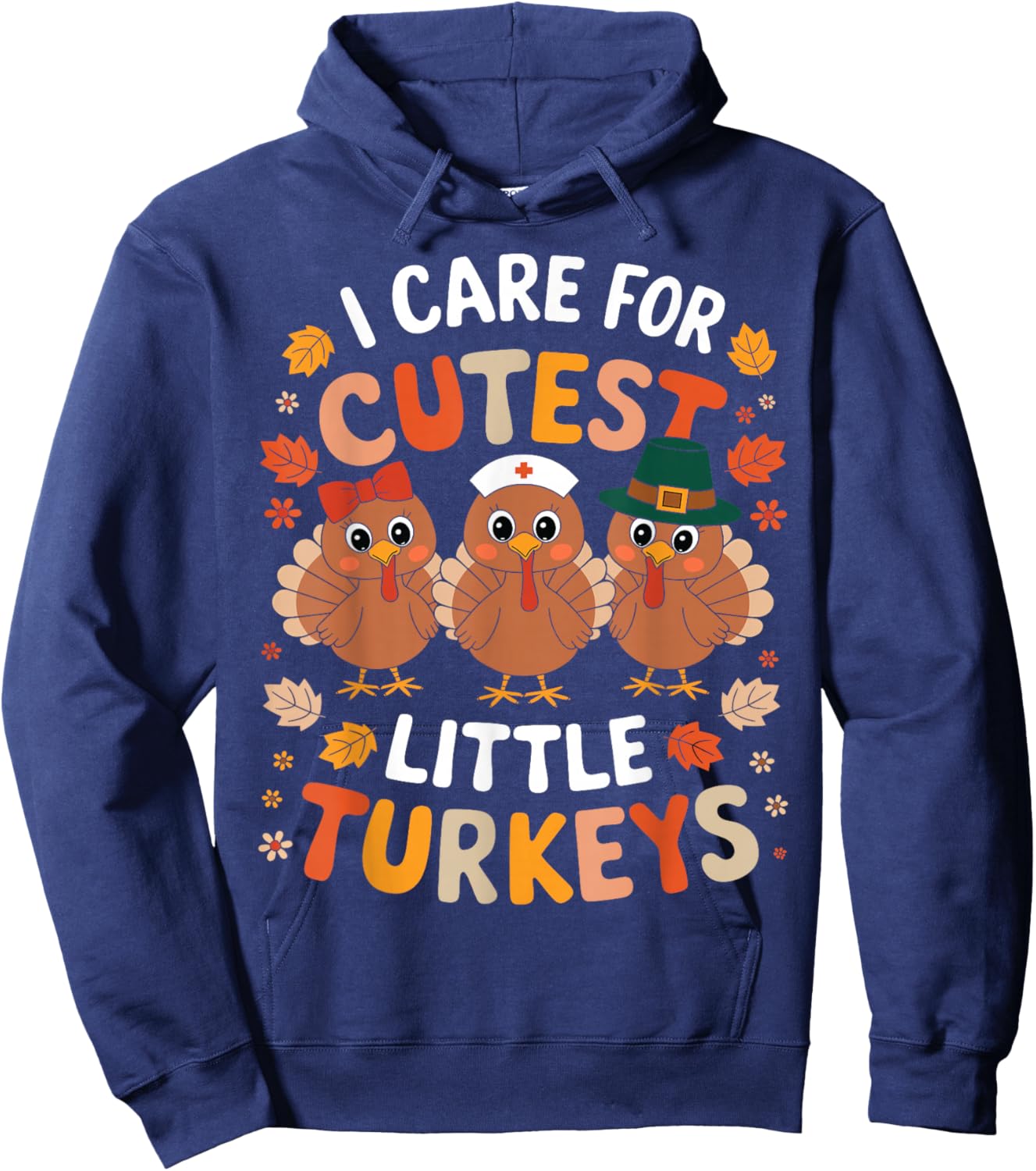 Care For Little Turkeys Nurse Fall Thanksgiving Scrub Top Hoodie - Hoodie | Navy
