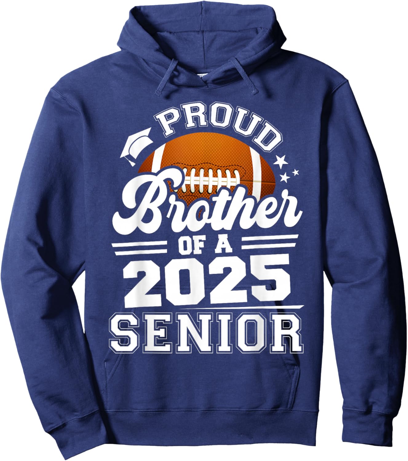 Proud Brother Of A 2025 Senior Football Grad 2025 Hoodie - Hoodie | Navy