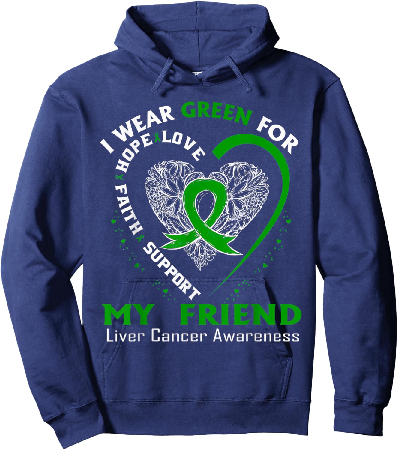 I Wear Green For My Friend Liver Cancer Awareness Hoodie - Hoodie | Navy