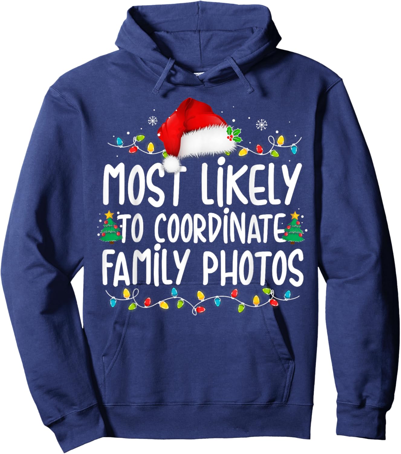 Most Likely To Coordinate Family Photos Christmas Hoodie - Hoodie | Navy