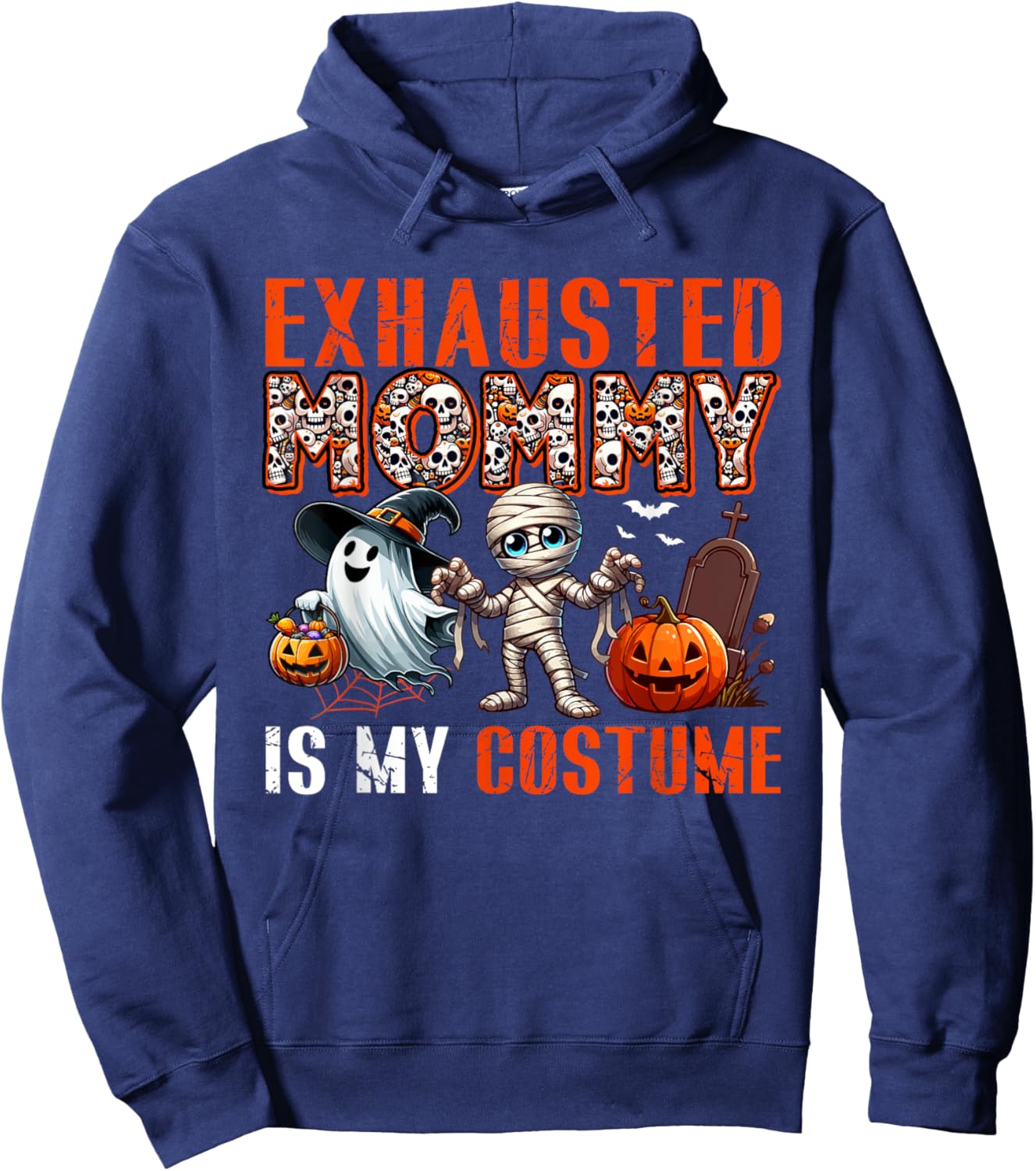 Exhausted Mommy Is My Costume Halloween Boo Ghost Mummy Hoodie - Hoodie | Navy