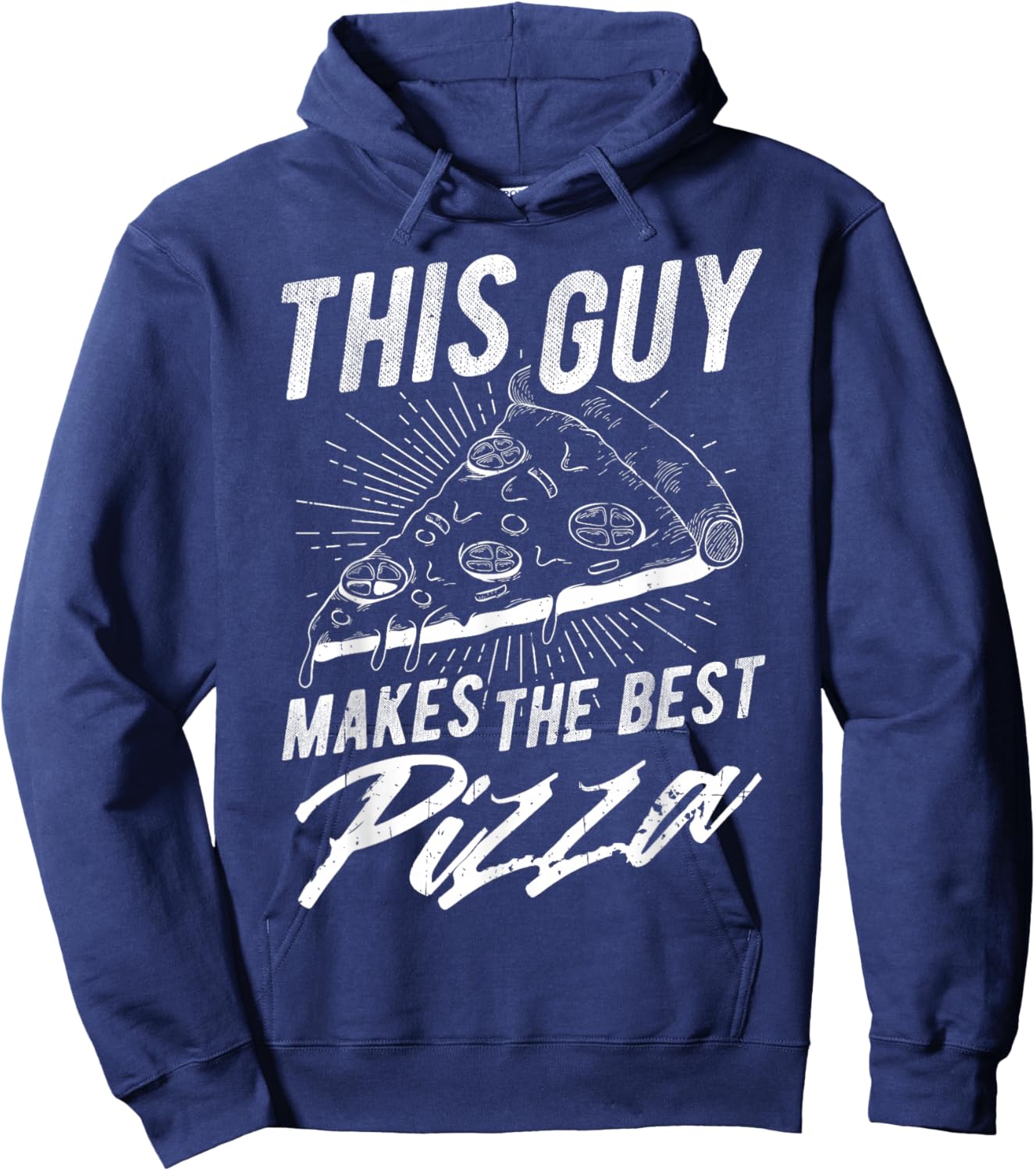 THIS GUY MAKES THE BEST Pizza Maker Hoodie - Hoodie | Navy