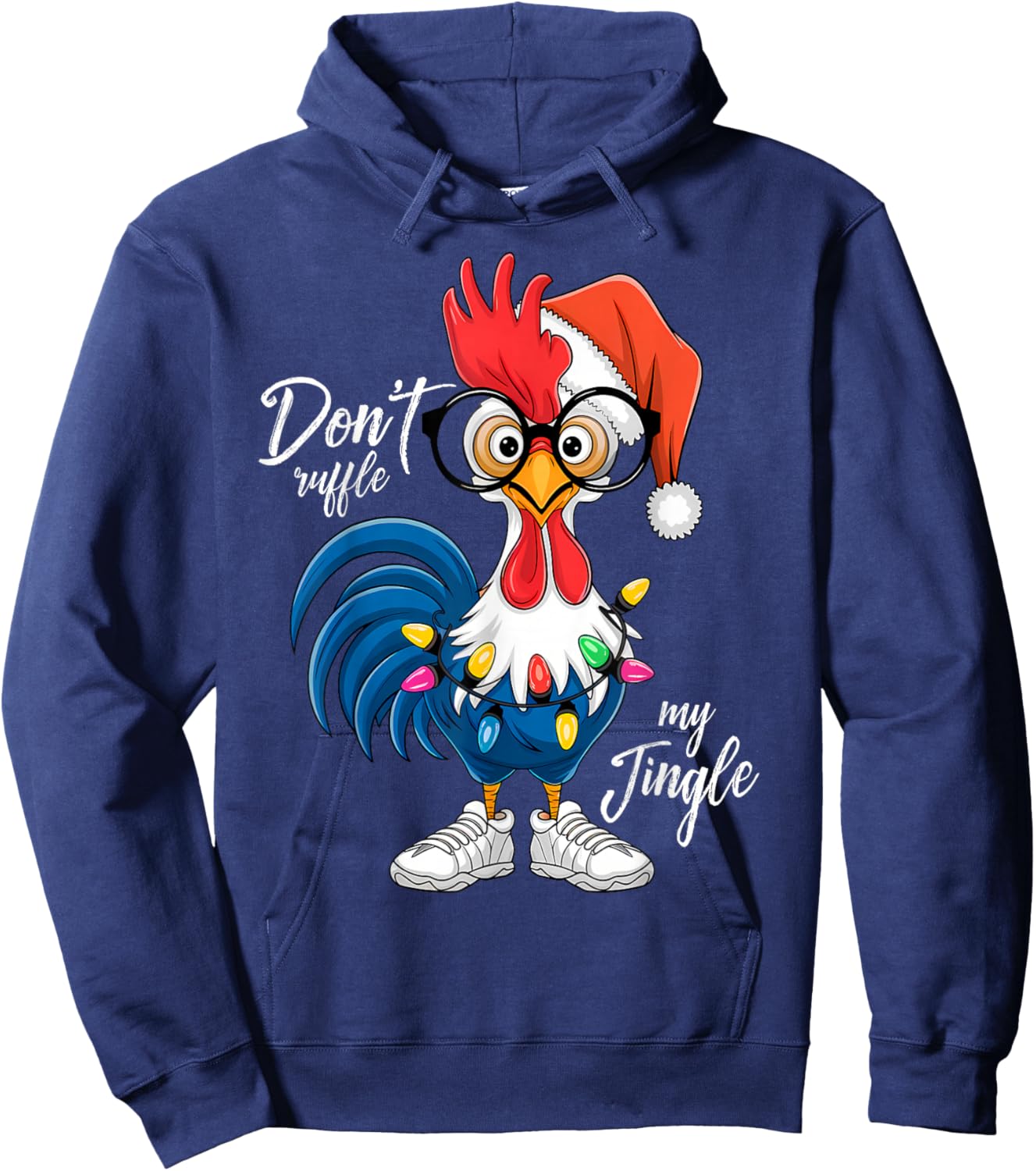 Funny Rooster Christmas | Don’t Ruffle My Jingle Holiday Hoodie - Hoodie | Navy