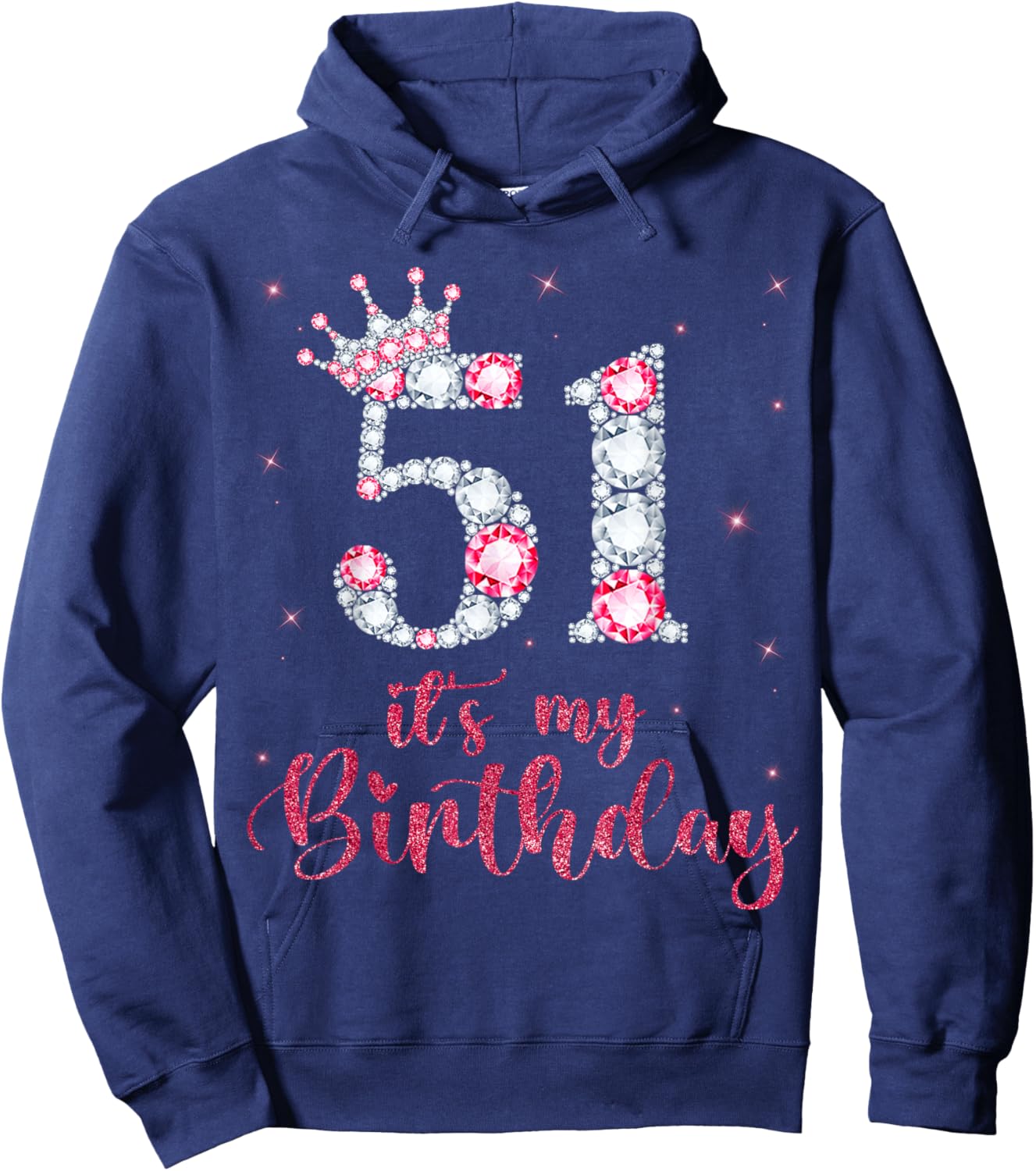 51 It's My Birthday 51 Years Old 51st Birthday Girl Lady Hoodie - Hoodie | Navy