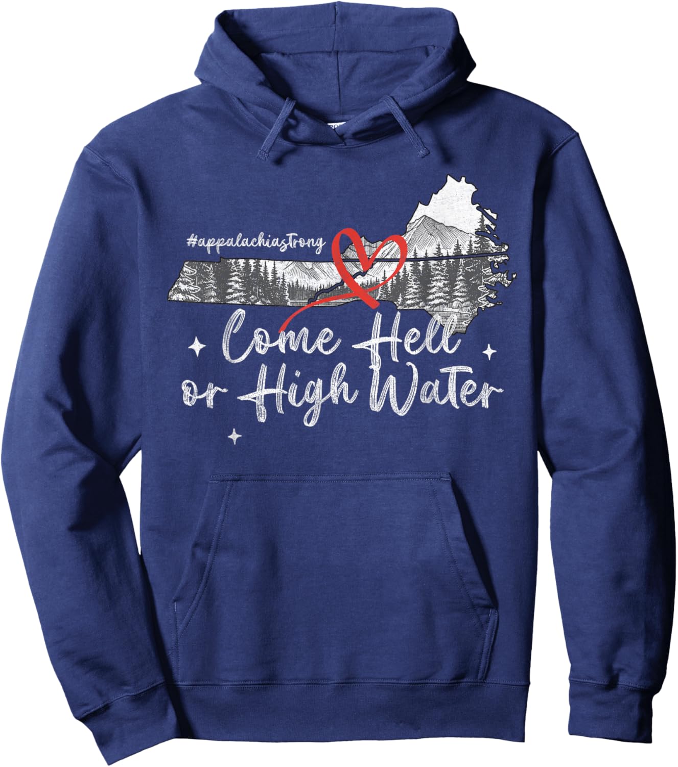 Appalachia Strong Come Hell or High Water Mountain NC VN TN Hoodie - Hoodie | Navy