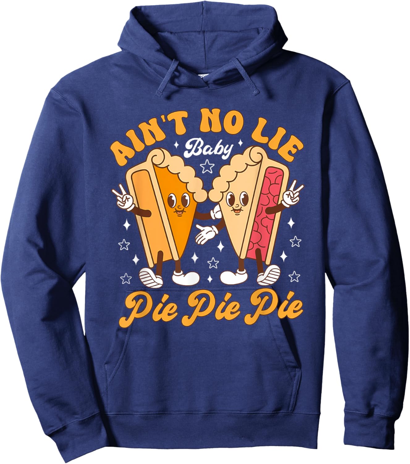 Aint's No Lie Baby Pie Thanksgiving Funny Pie Pumpkin Fall Hoodie - Hoodie | Navy