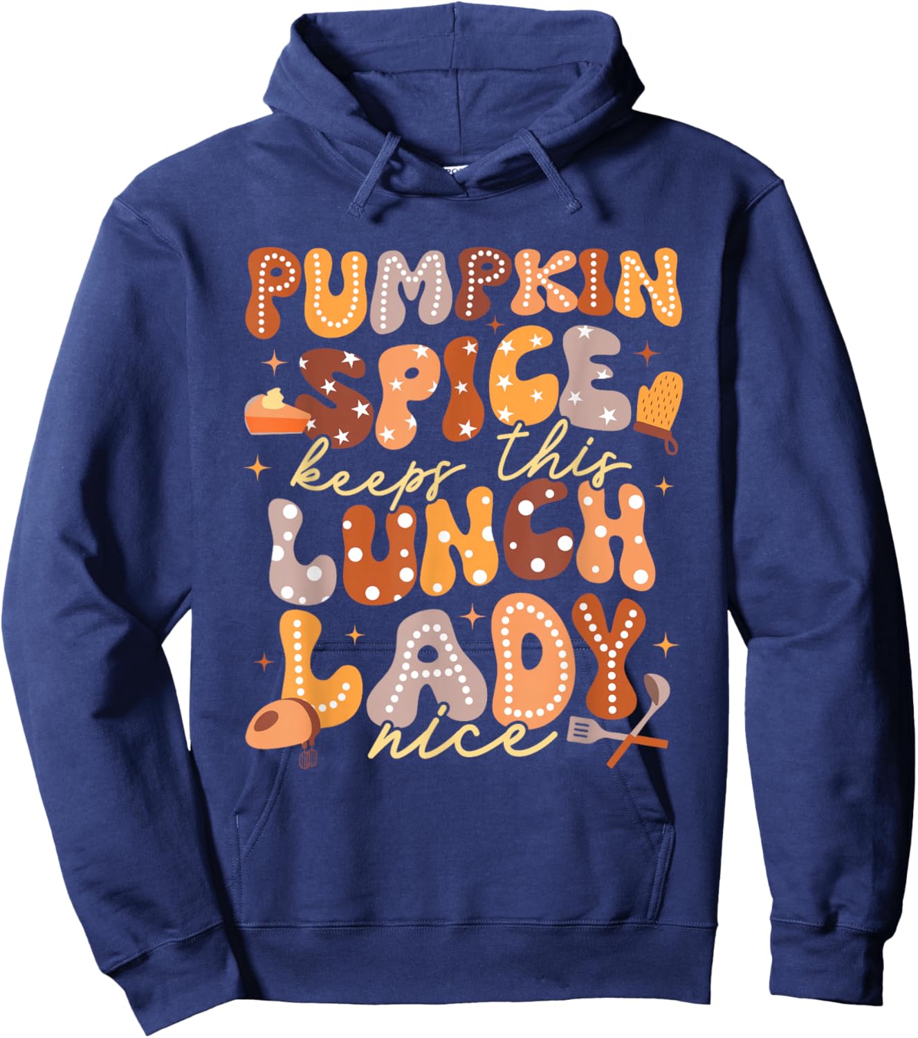 Pumpkin Spice Lunch Lady Cafeteria Crew Kitchen Fall Autumn Hoodie - Hoodie | Navy