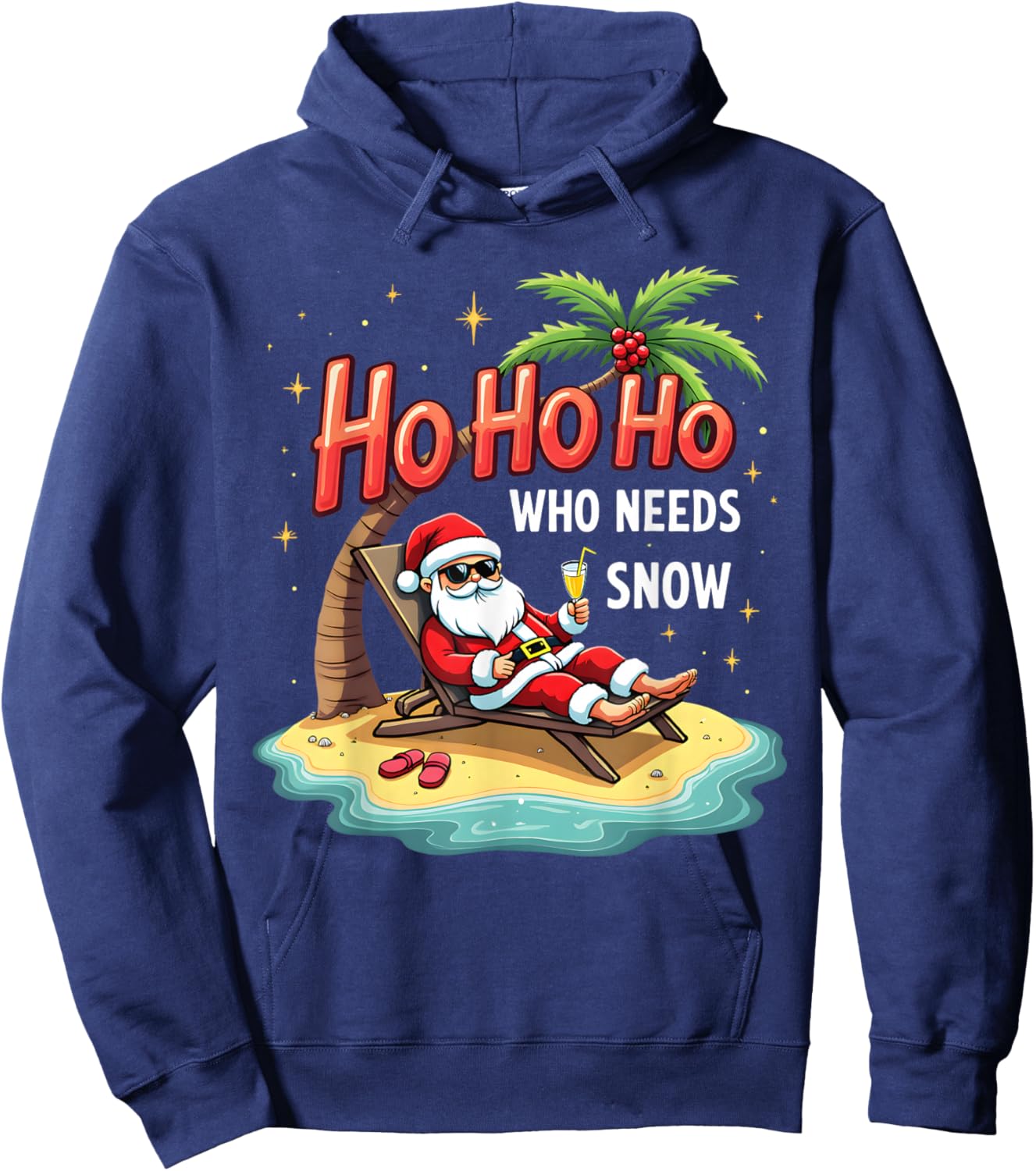 Ho Ho Ho Who Needs Snow Santa Vacation Hoodie - Hoodie | Navy