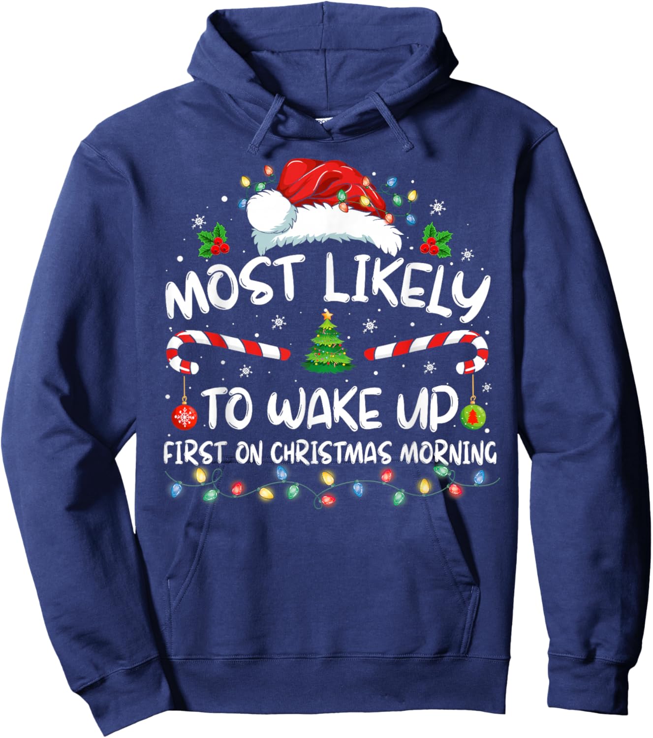 Most Likely To Wake Up First On Christmas Morning Xmas Light Hoodie - Hoodie | Navy