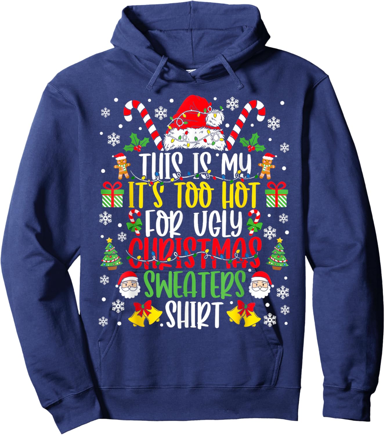 Too Hot Ugly Christmas Sweaters Funny Xmas Men Women Family Hoodie - Hoodie | Navy
