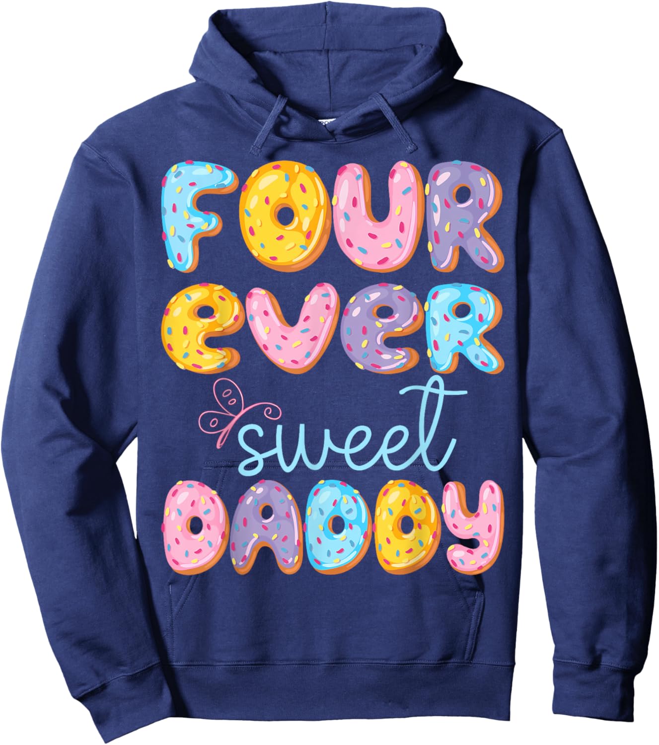Four Ever Sweet Daddy 4Th Birthday Kids Donut Lover Hoodie - Hoodie | Navy
