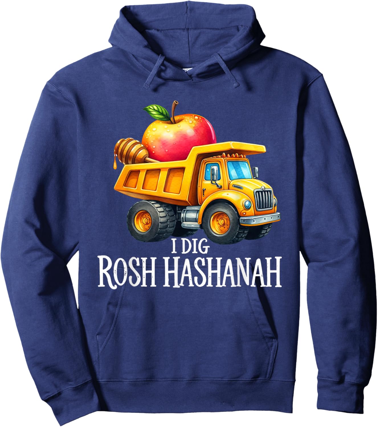I Dig Rosh Hashanah Dump Truck Apples Honey Jewish New Year Hoodie - Hoodie | Navy