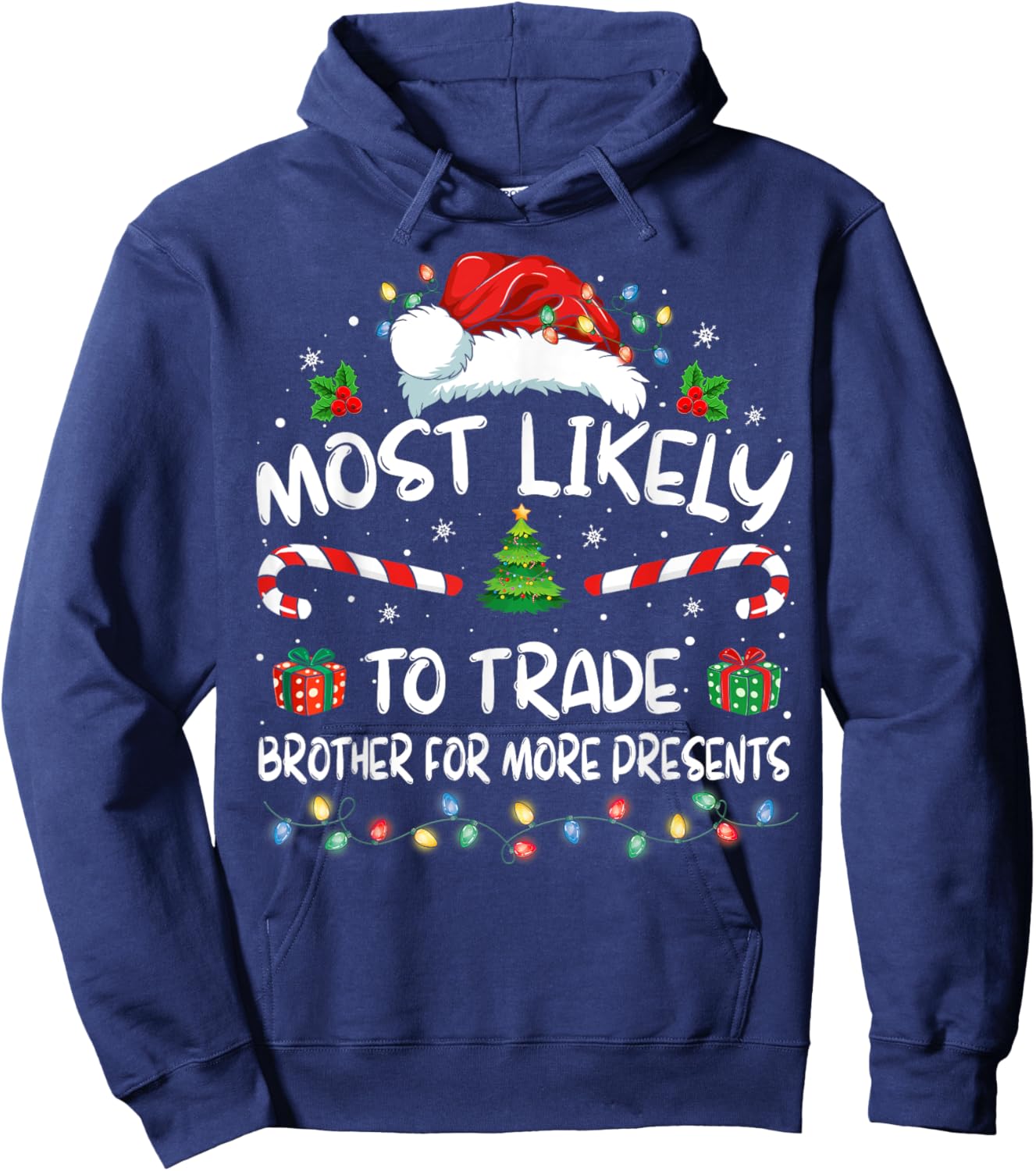 Most Likely To Trade Brother For More Presents Family Xmas Hoodie - Hoodie | Navy