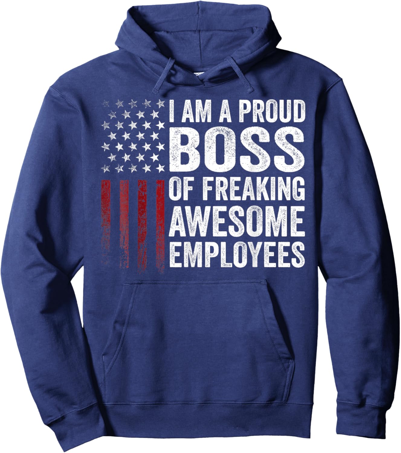 American Flag I'm A Proud Boss Of Freaking Awesome Employees Hoodie - Hoodie | Navy