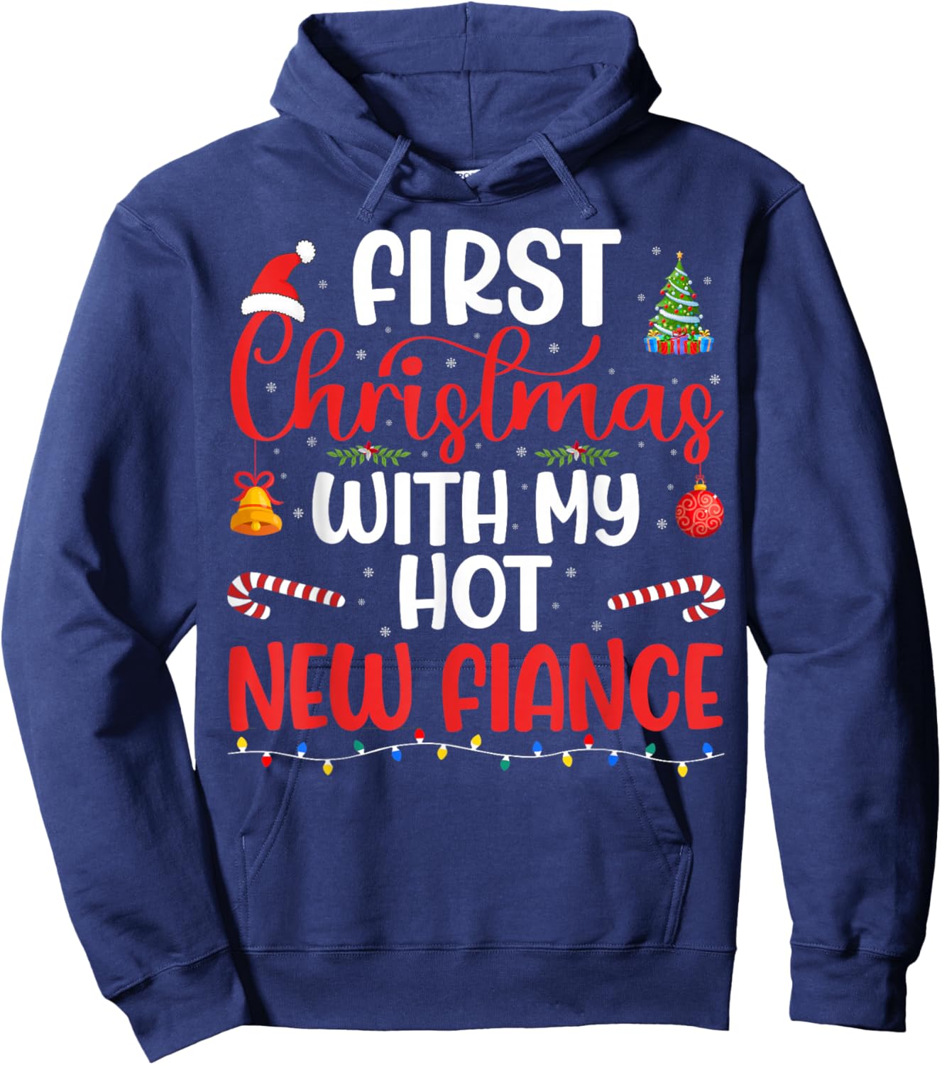 First Christmas With My Hot New Fiance Engaged Couple Xmas Hoodie - Hoodie | Navy