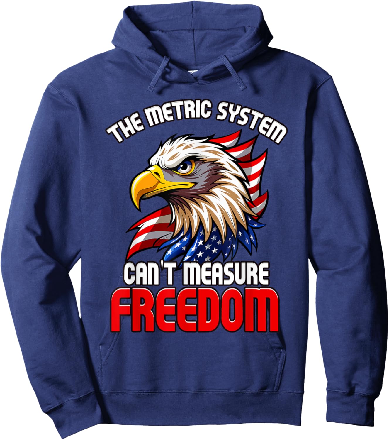 The Metric System Can't Measure Freedom 4th of July Eagle Hoodie - Hoodie | Navy