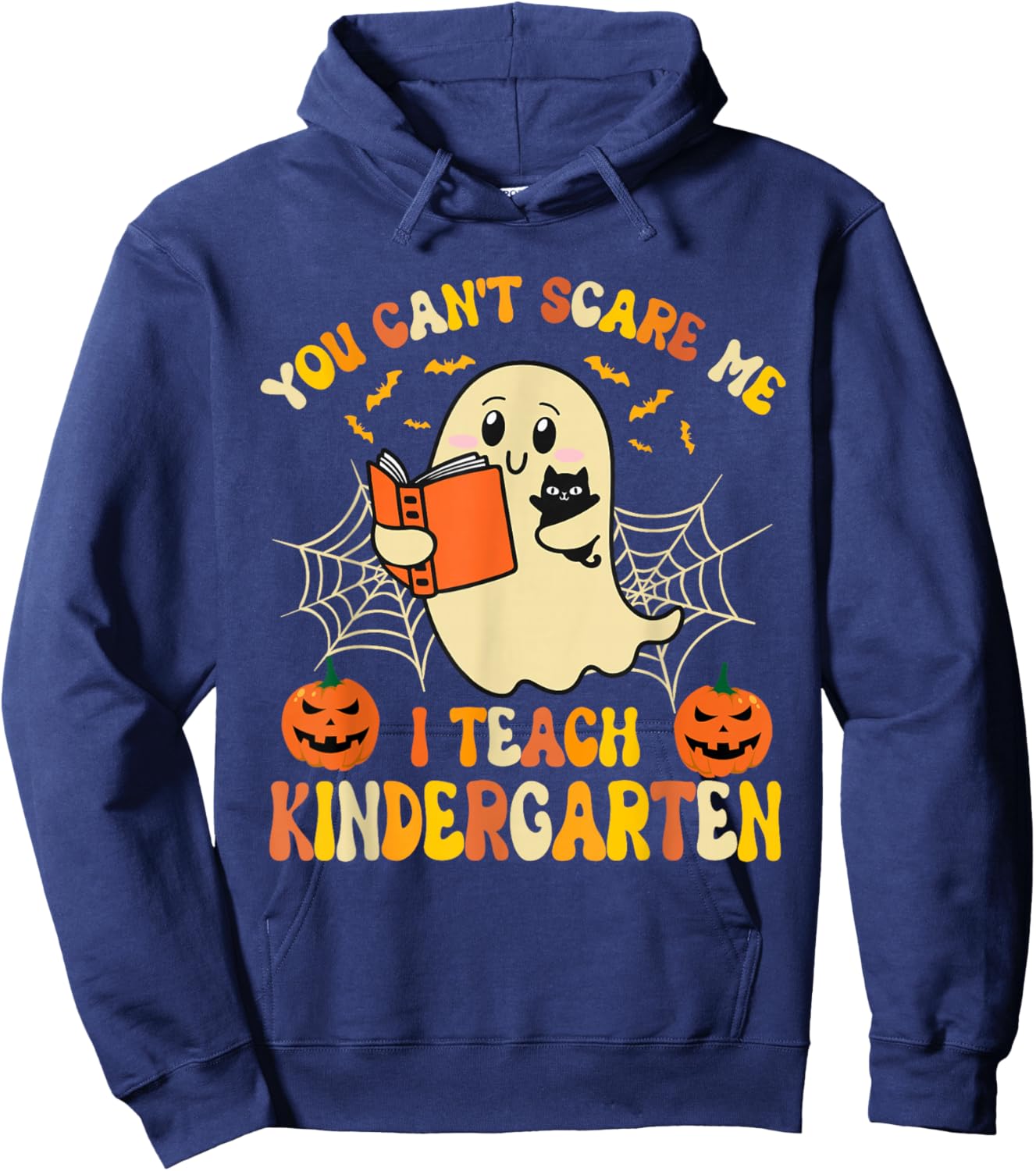 You Can't Scare Me I Teach Kindergarten Halloween Teacher Hoodie - Hoodie | Navy
