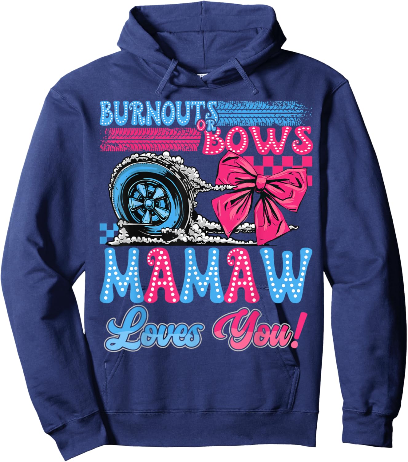 Burnouts or Bows Mamaw Loves You Gender Reveal Party Hoodie - Hoodie | Navy