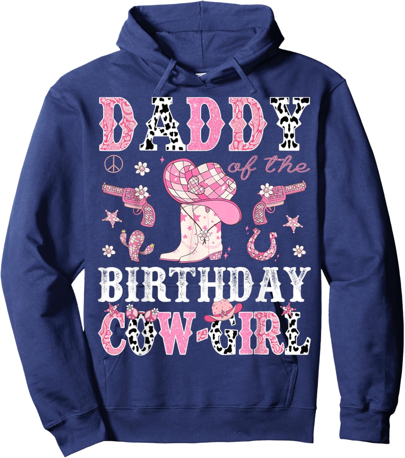Daddy Of The Birthday CowGirl Pink Disco Rodeo Western Hoodie - Hoodie | Navy