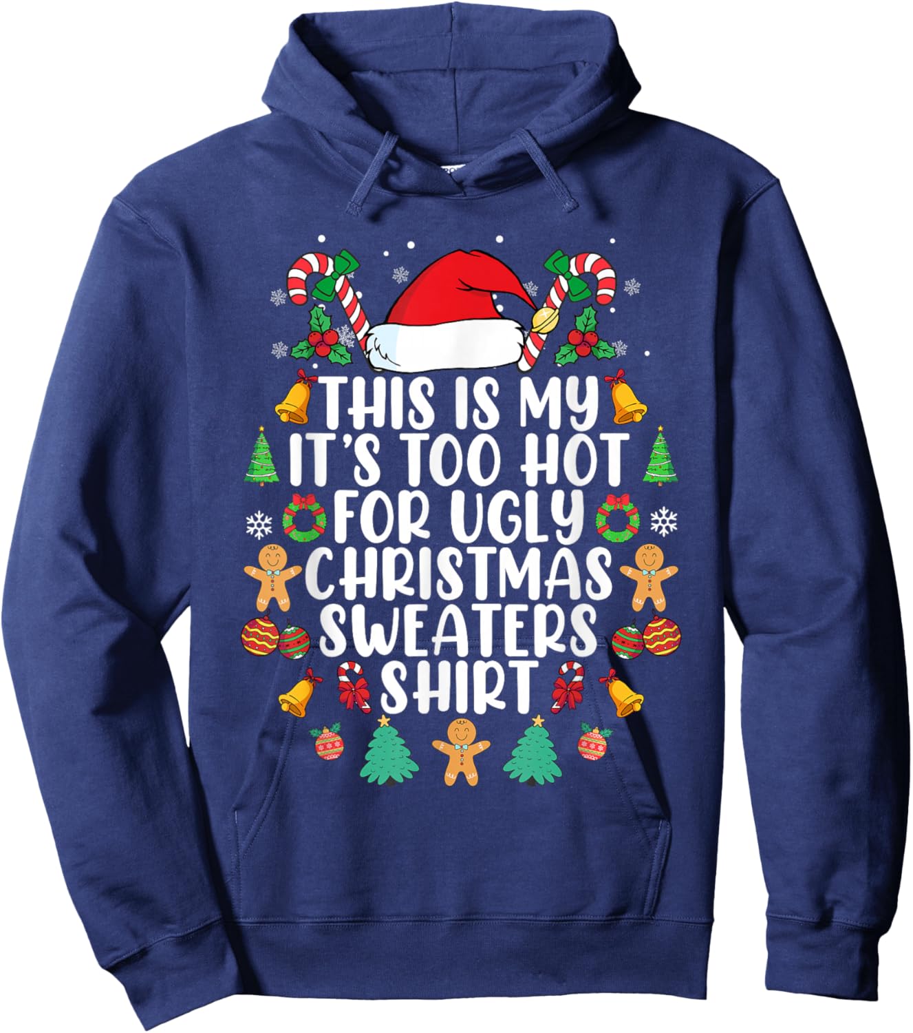 This Is My It's Too Hot For Ugly Christmas Sweaters Hoodie - Hoodie | Navy