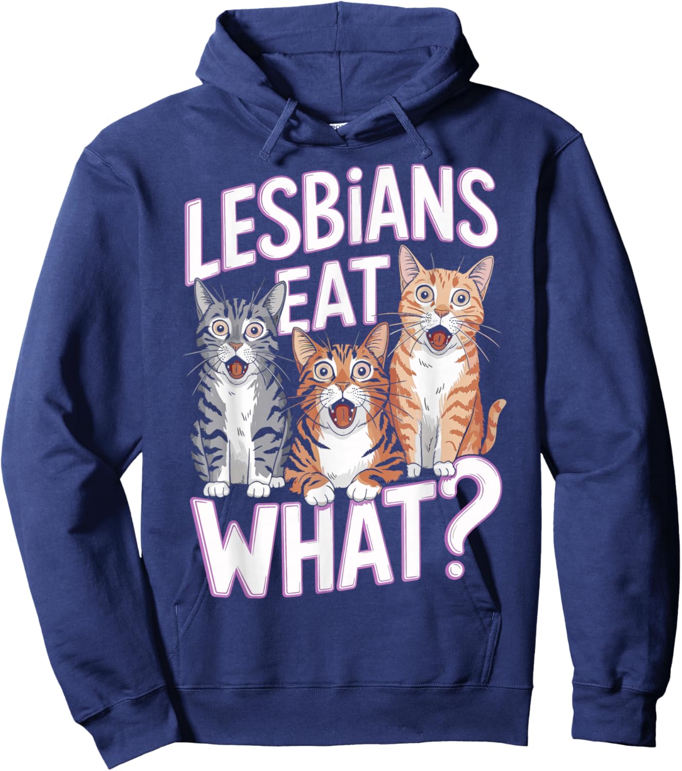Lesbians Eat What Funny Cat Humor Hoodie - Hoodie | Navy
