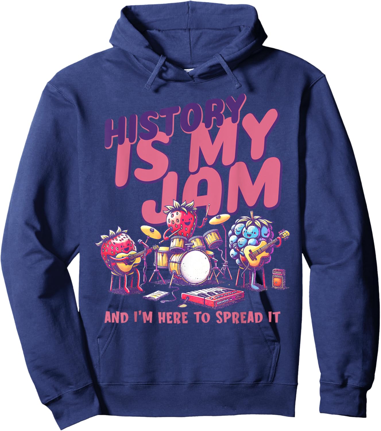 History Is My Jam And I'm Here To Spread It History Teacher Hoodie - Hoodie | Navy
