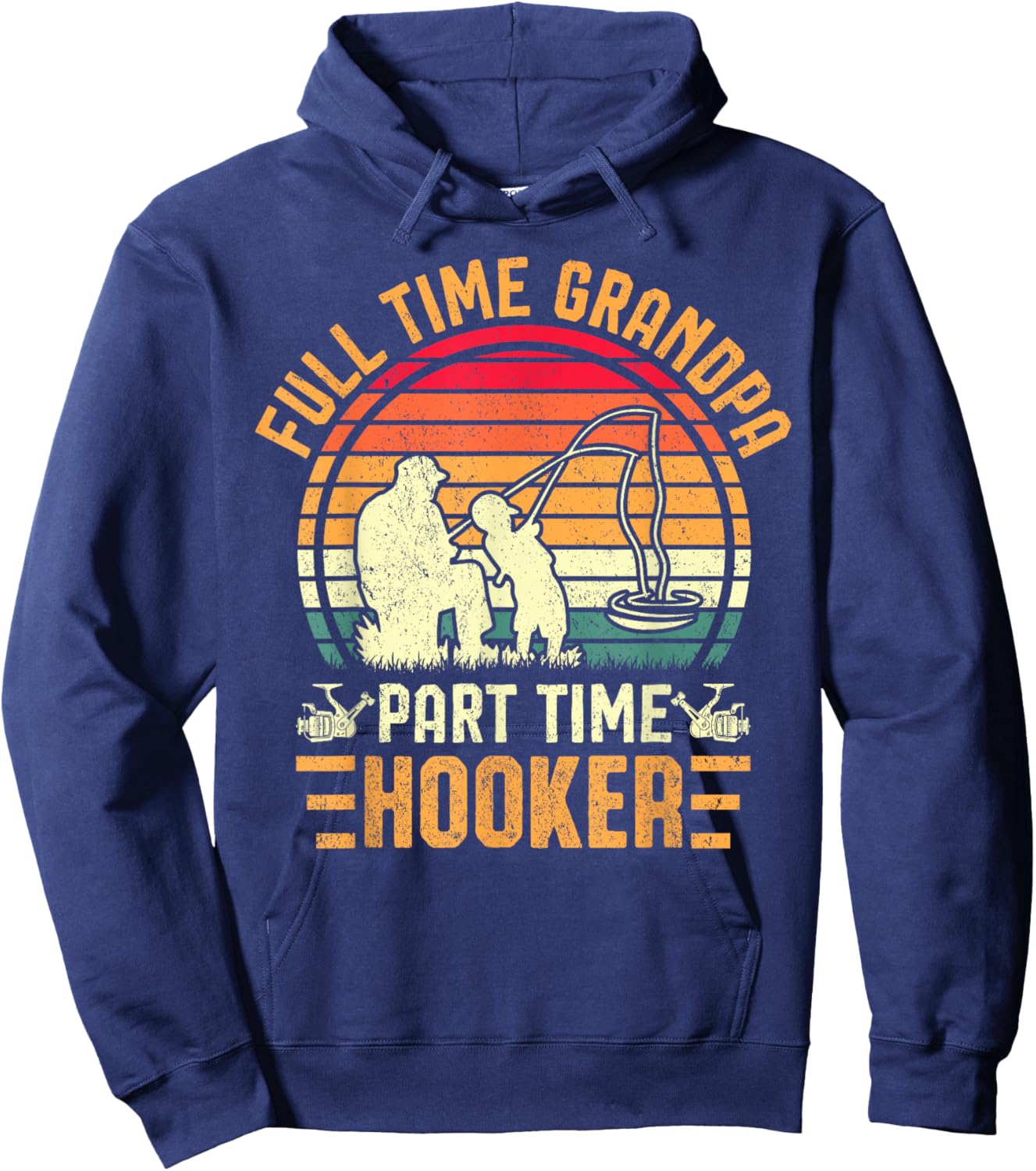 Fishing Fisherman Grandpa Full Time Grandpa Part Time Hooker Hoodie - Hoodie | Navy