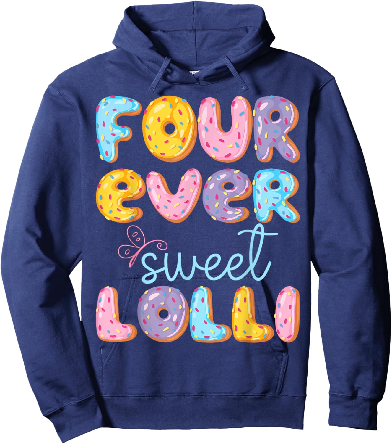 Four Ever Sweet Lolli 4Th Birthday Kids Donut Lover Hoodie - Hoodie | Navy