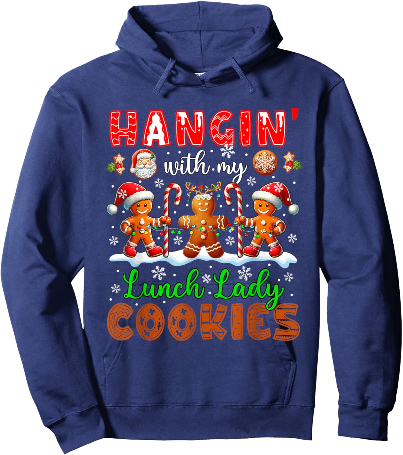 Hangin' With My Lunch Lady Cookies Xmas Job Gingerbreads Hoodie - Hoodie | Navy