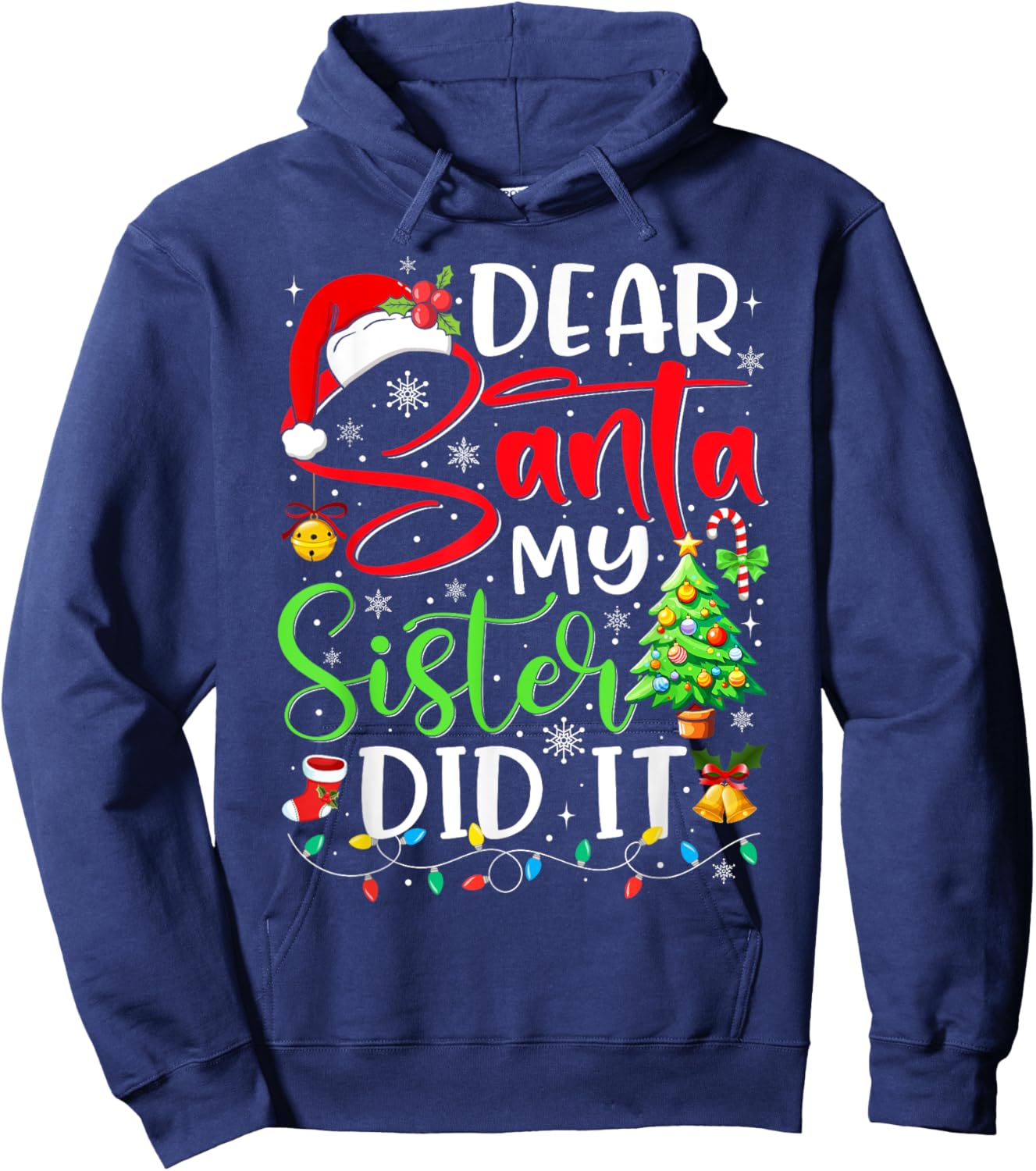 Dear Santa My Sister Did It Funny Xmas Christmas Pajamas Hoodie - Hoodie | Navy
