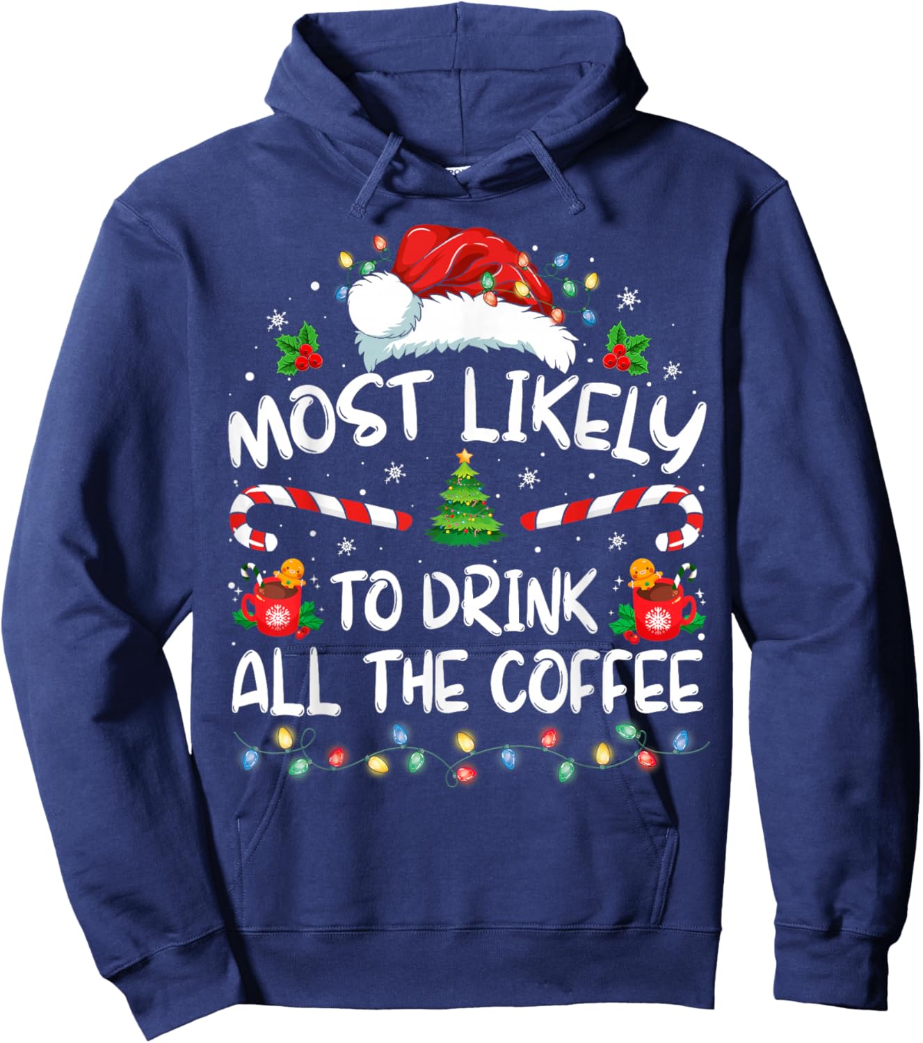 Most Likely To Drink All The Coffee Funny Family Christmas Hoodie - Hoodie | Navy