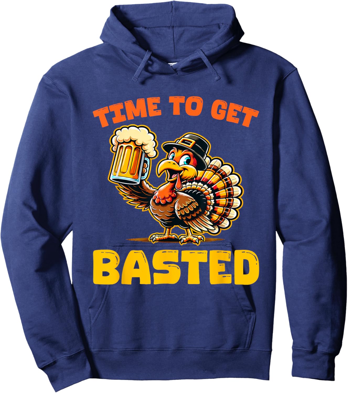 Funny Thanksgiving Time To Get Basted Turkey Beer Lover Hoodie - Hoodie | Navy