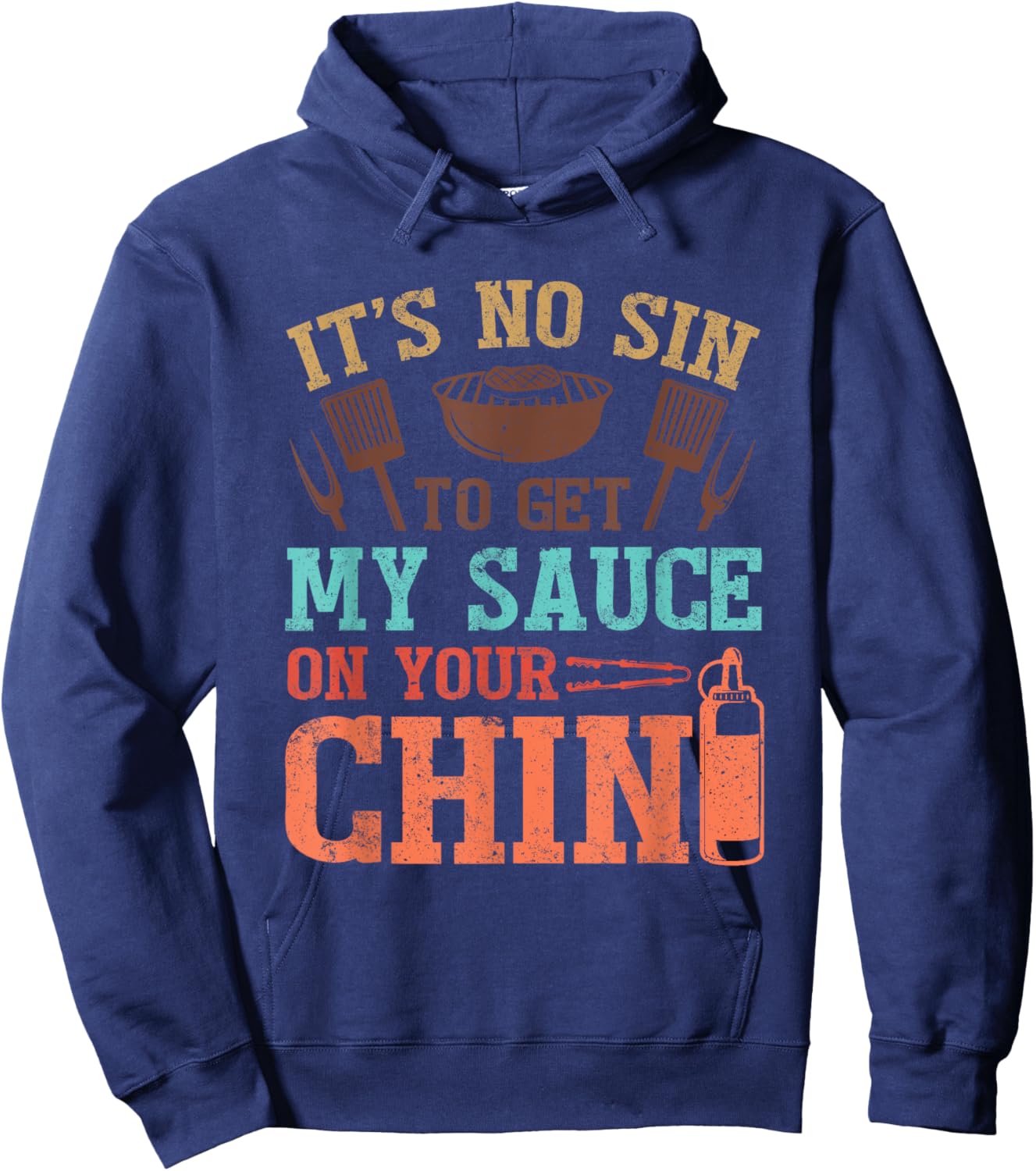 It's No Sin To Get My Sauce On Your Chin Hoodie - Hoodie | Navy