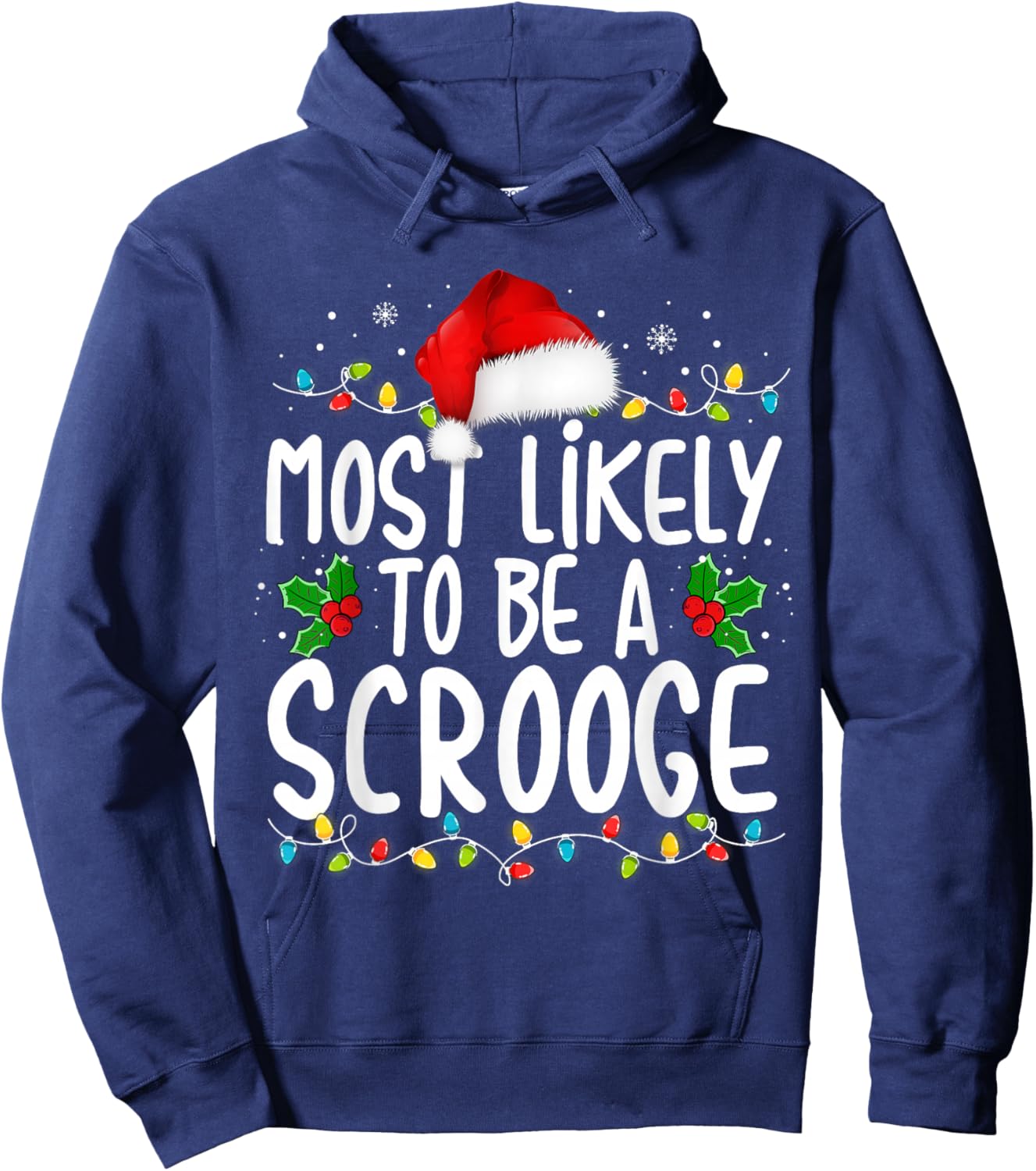 Most Likely To Be A Scrooge New Funny Family Christmas Hoodie - Hoodie | Navy