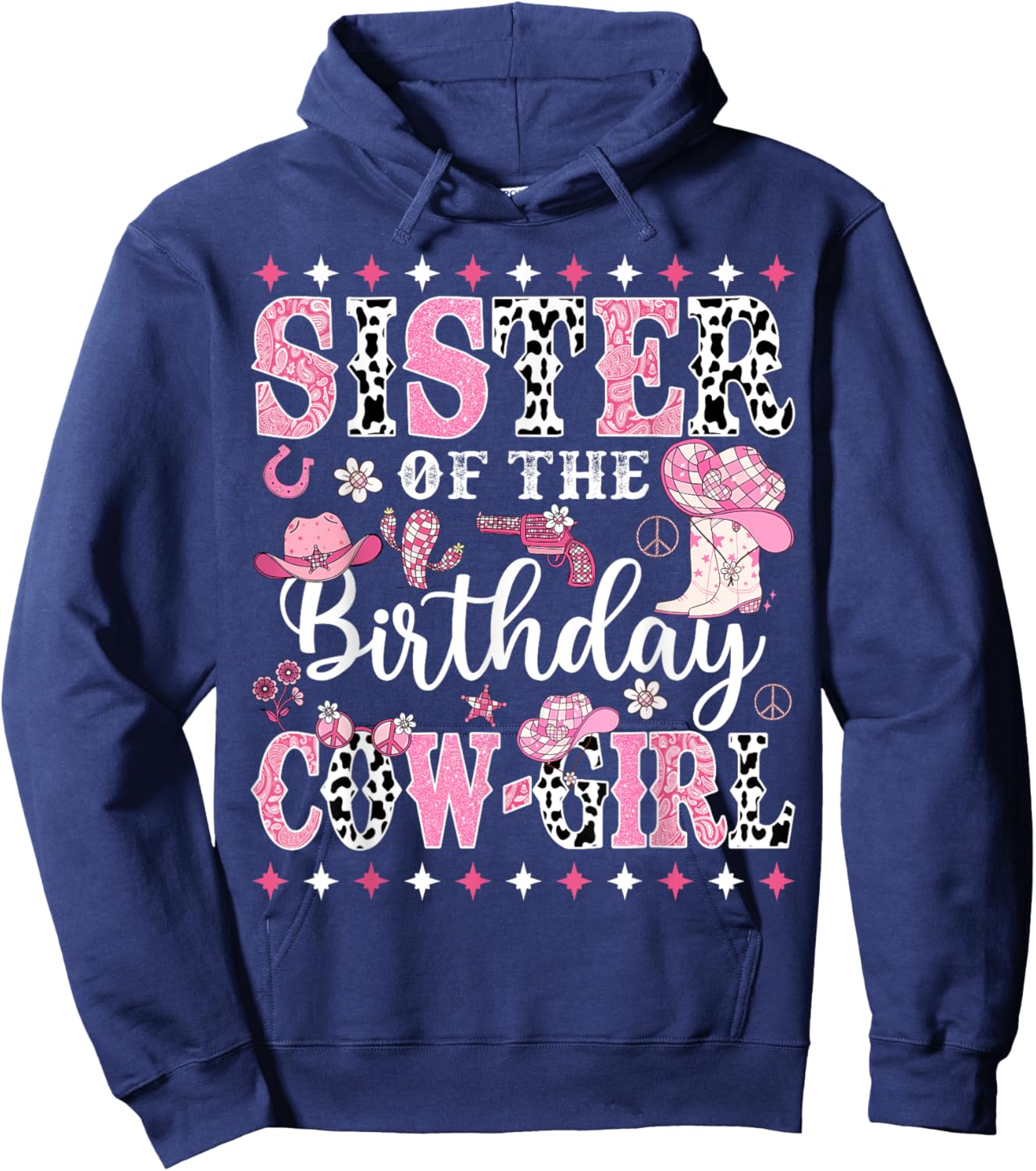 Sister Of The Birthday CowGirl Rodeo CowGirl Birthday Hoodie - Hoodie | Navy