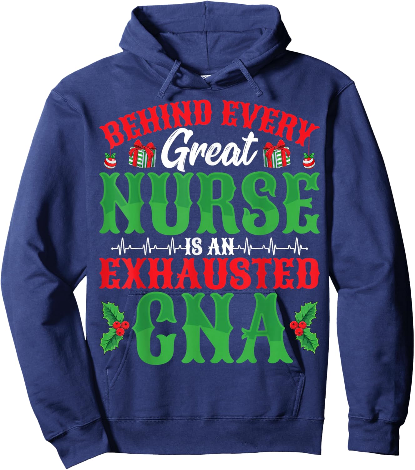 Behind Every Great Nurse Is An Exhausted CNA Christmas Hoodie - Hoodie | Navy