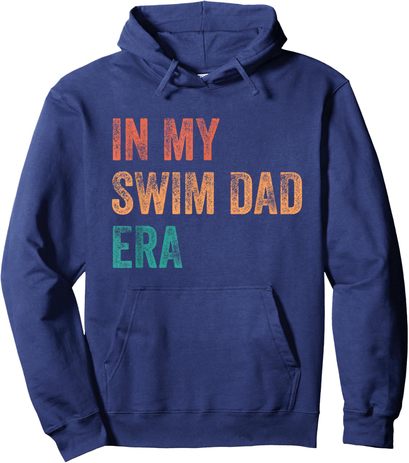 In My Swim Dad Era Funny Swimming Parent Quote Hoodie - Hoodie | Navy