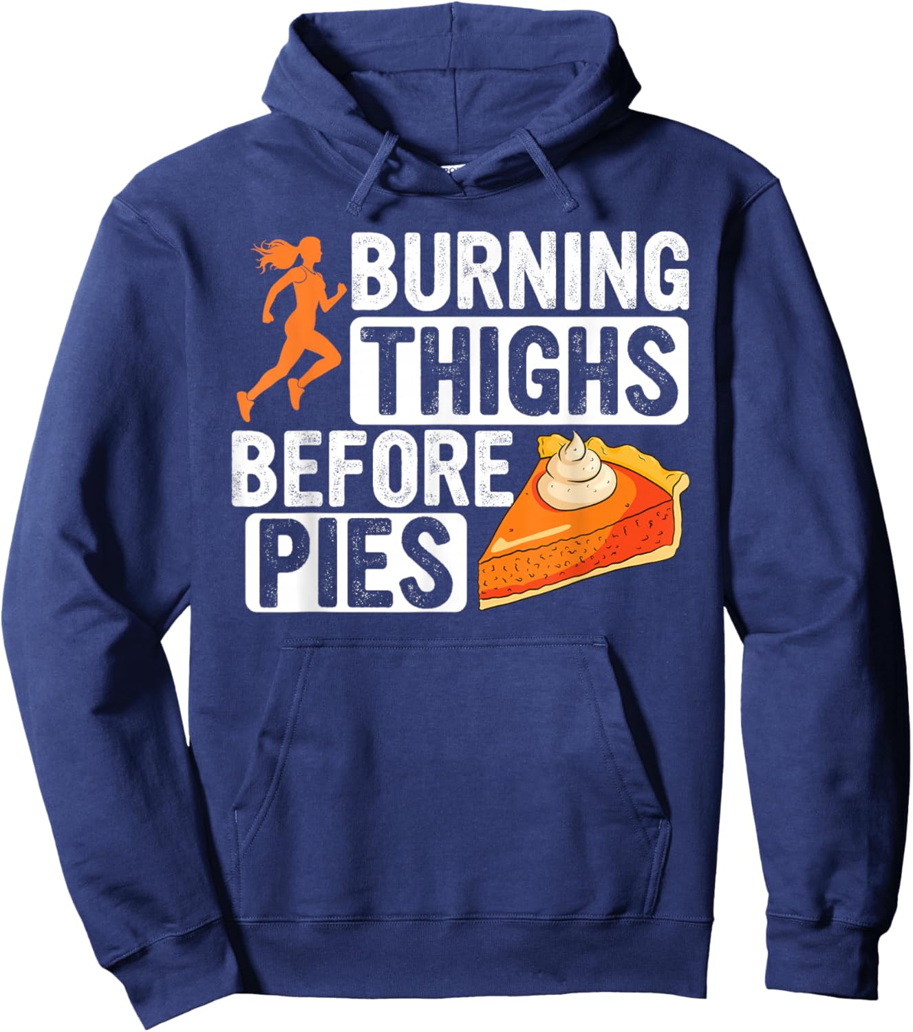 Turkey Trot Burning Thighs Before Pies Thanksgiving Pie Hoodie - Hoodie | Navy