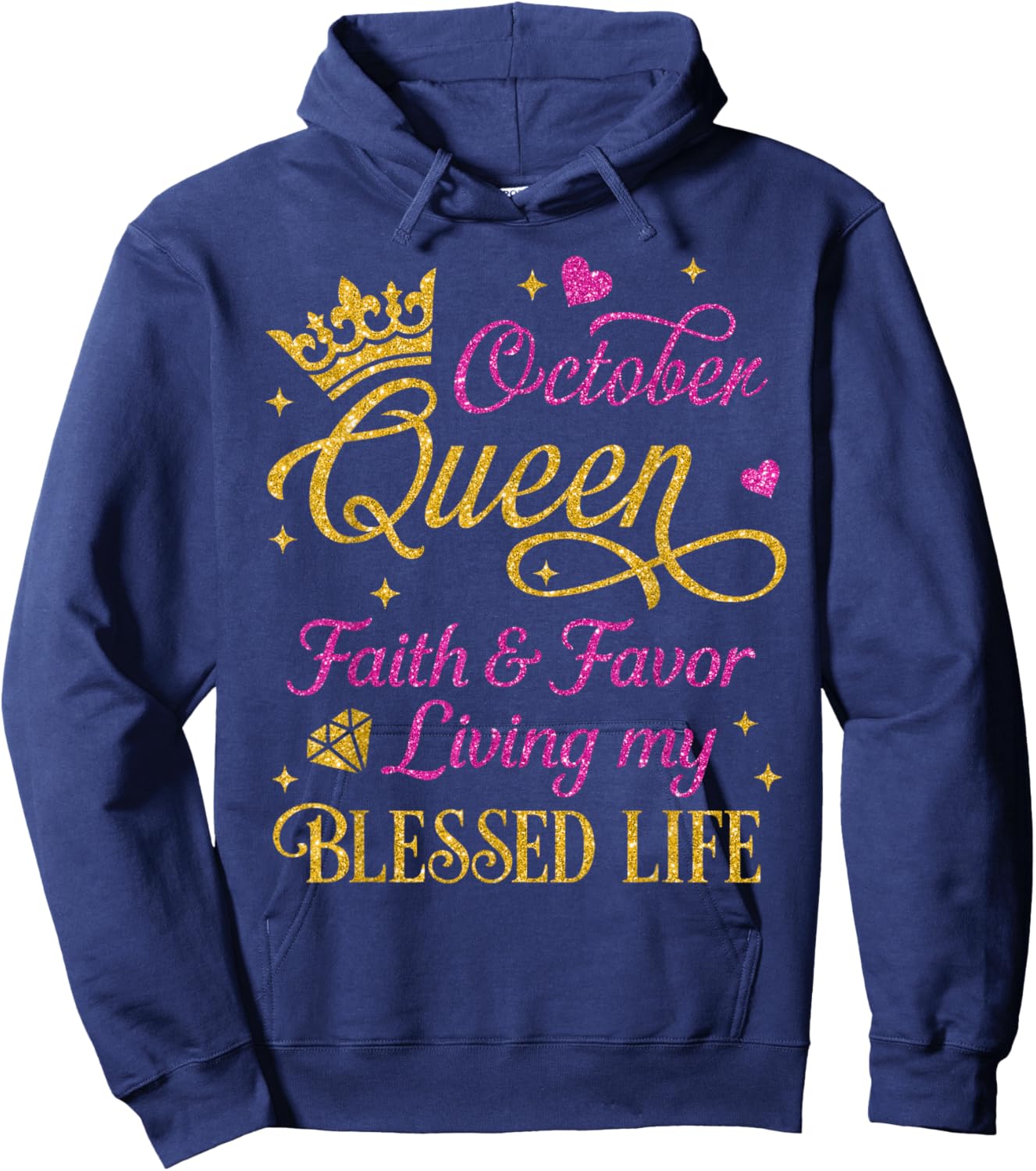 October Queen Faith & Favor Living My Blessed Life Birthday Hoodie - Hoodie | Navy