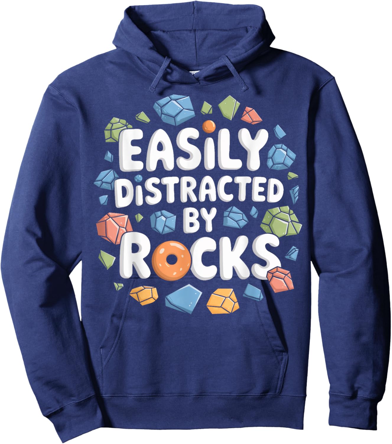 Easily Distracted By Rocks Rock Hound Rock Lovers Geologists Hoodie - Hoodie | Navy
