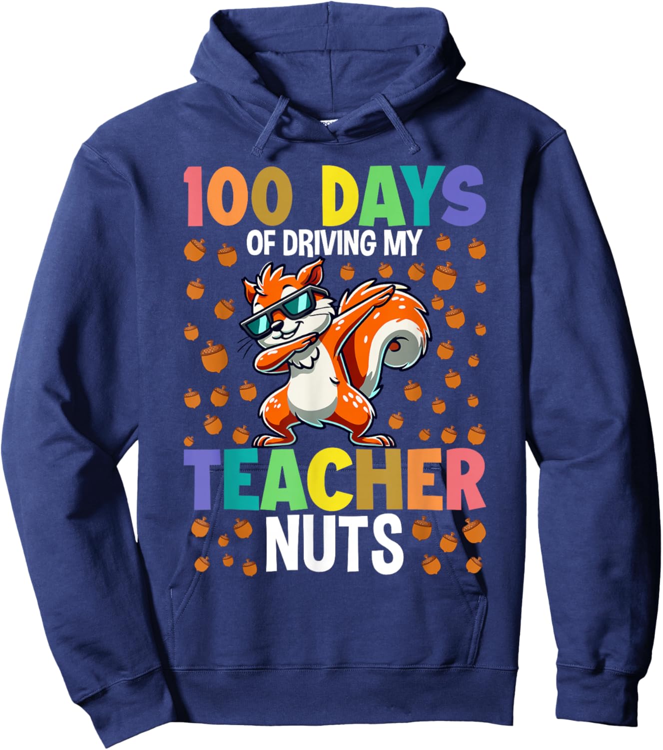 100 Days of Driving My Teacher Nuts Dabbing Squirrel School Hoodie - Hoodie | Navy