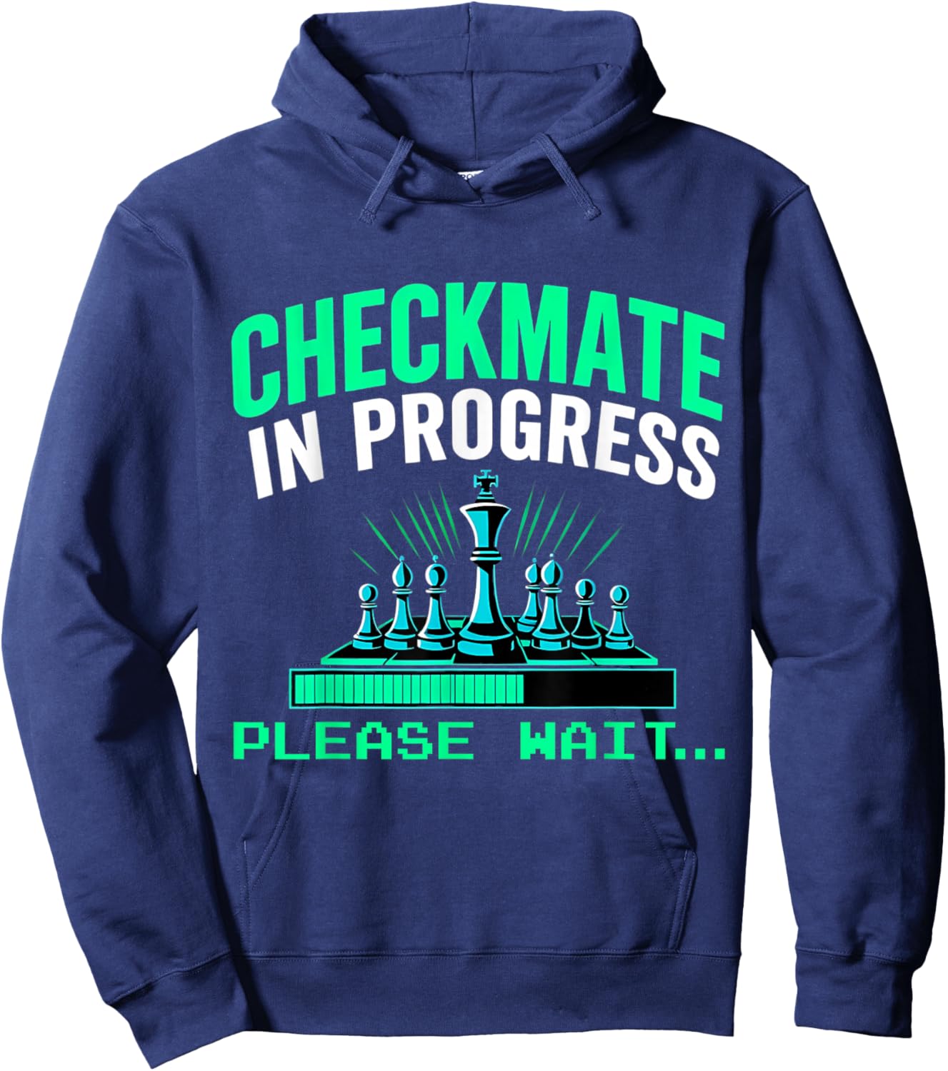 Checkmate In Progress Please Wait.. Funny Chess Player Lover Hoodie - Hoodie | Navy