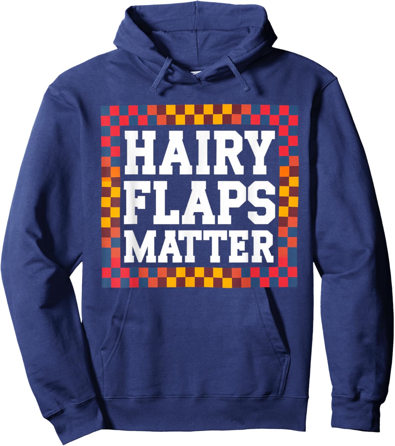Funny Saying Hairy Flaps Matter Joke Sarcastic Women Men Pun Hoodie - Hoodie | Navy