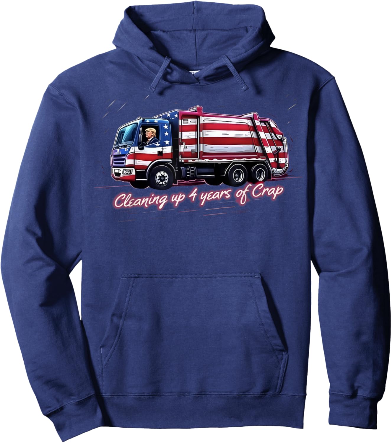 Cleaning Up 4 Years Of Crap Vote Trump 2024 Election Garbage Hoodie - Hoodie | Navy