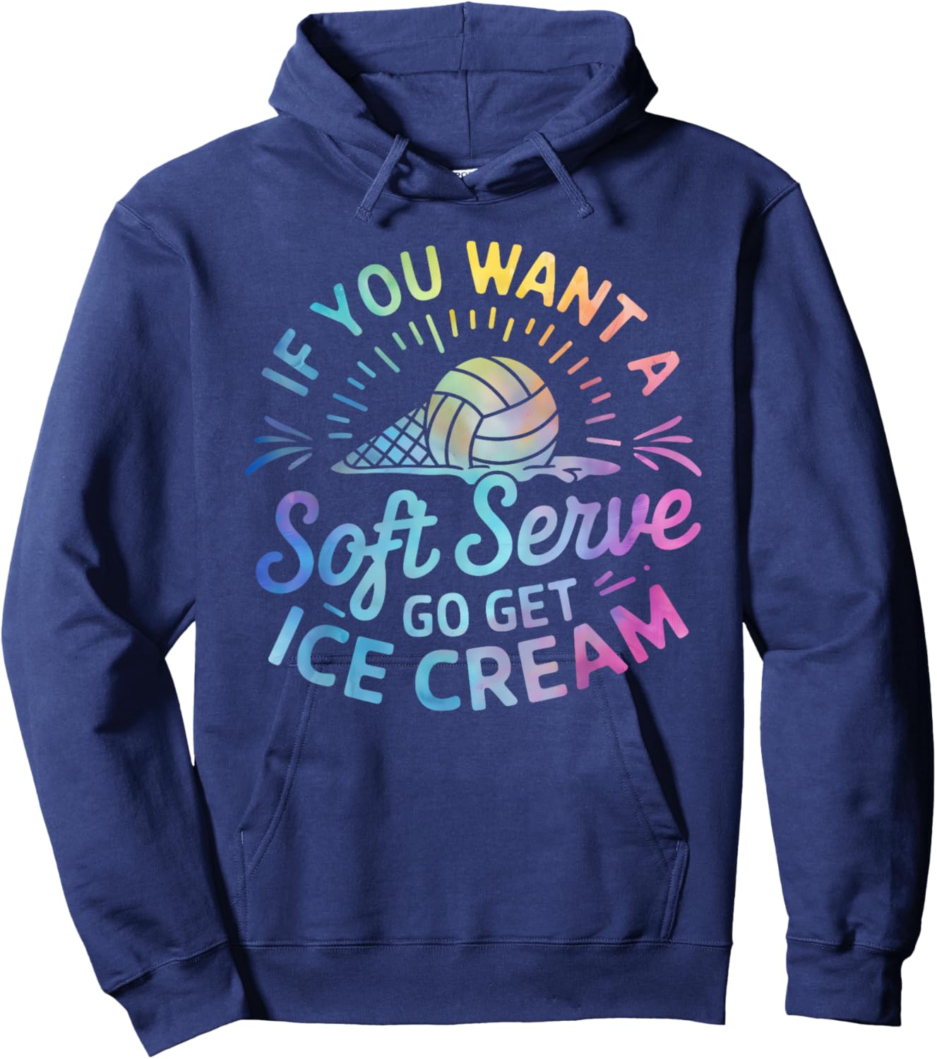 If You Want a Soft Serve Go Get Ice Cream Volleyball Player Hoodie - Hoodie | Navy